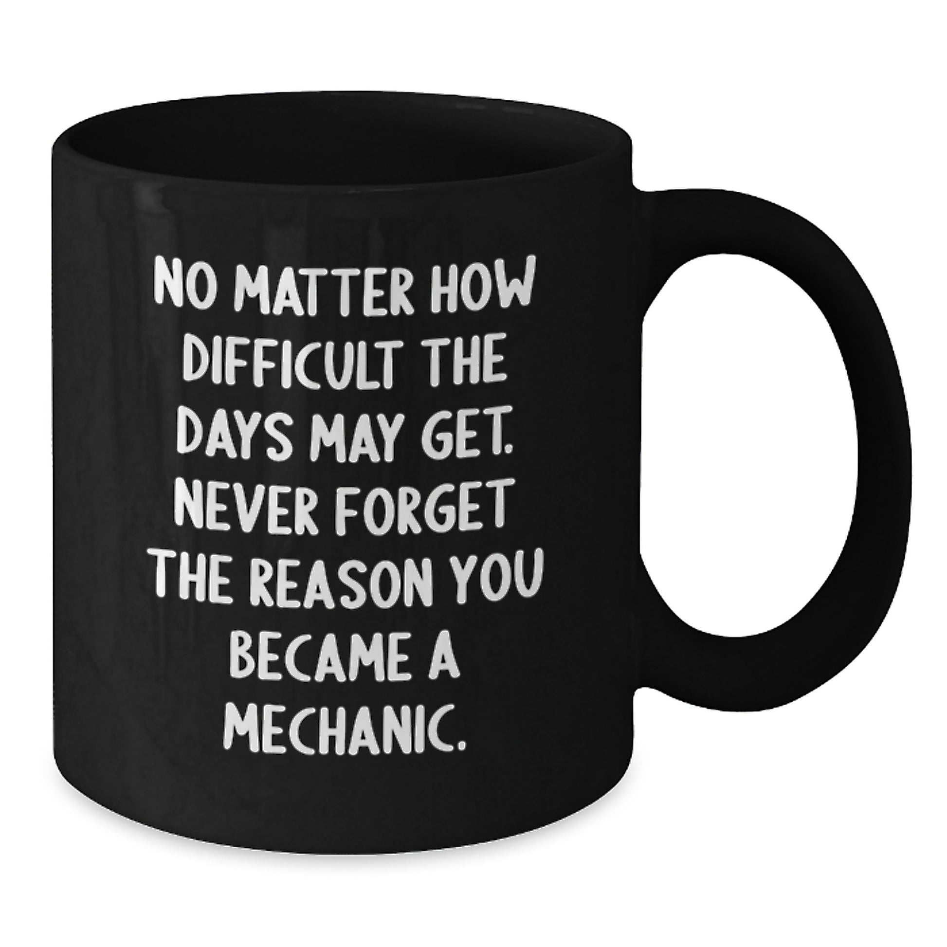 Funny Mechanic Gifts from Friends for Graduation, Black Coffee Mug, Never Forget Quote - Additional