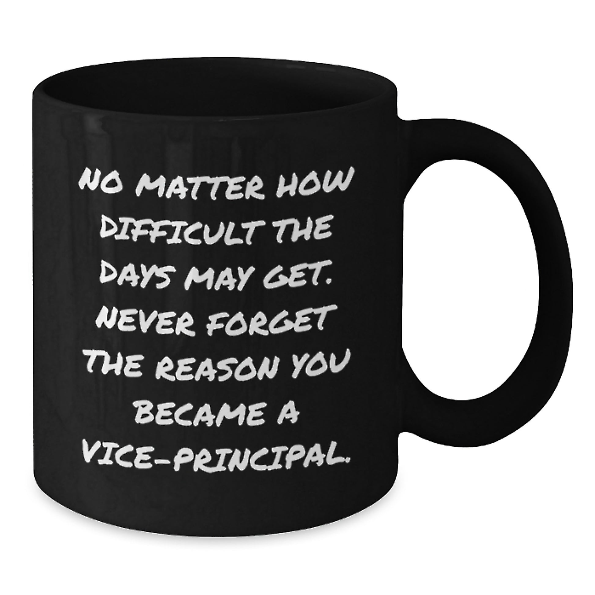 Funny Vice-principal Gifts for Men, Black Coffee Mug with Inspirational Quote, Perfect Graduation Unique Gifts from Friends - Additional