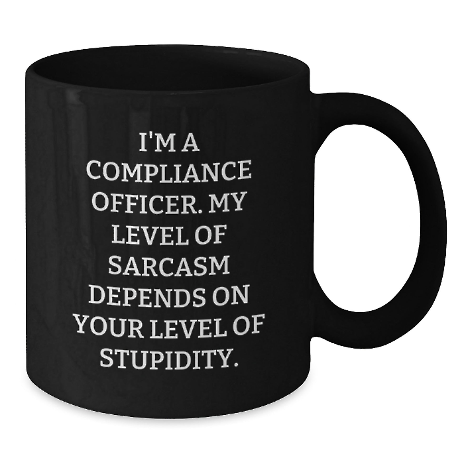 Compliance Officer Sarcasm Black Coffee Mug, Unique Graduation Gifts from Friends to Compliance Officers, Funny Mugs for Compliance Officers - Additional