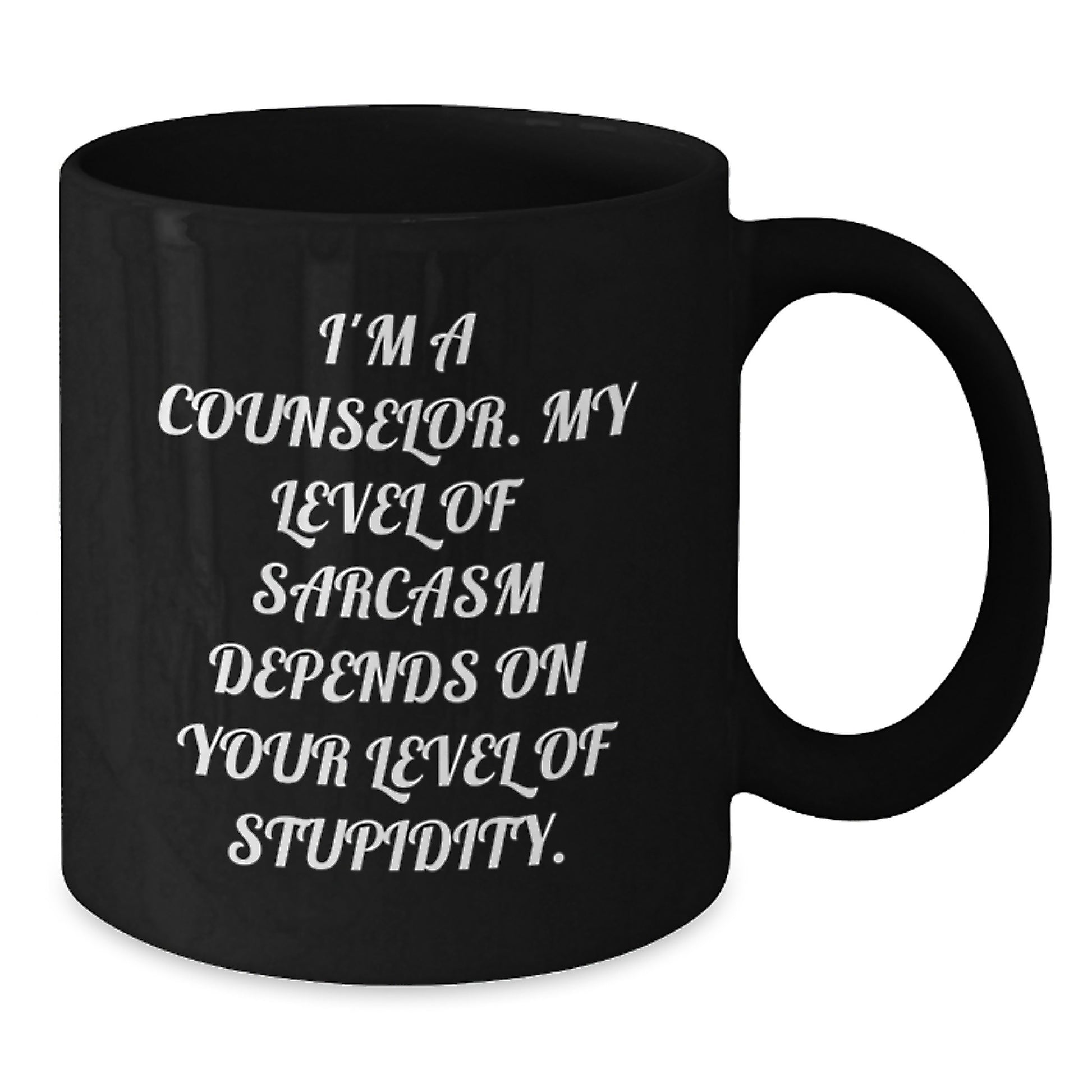Gifts from Friends for Counselor Graduation Unique Funny Black Coffee Mugs - I'm A Counselor. My Level Of Sarcasm Depends On Your Level Of Stupidity. - Additional