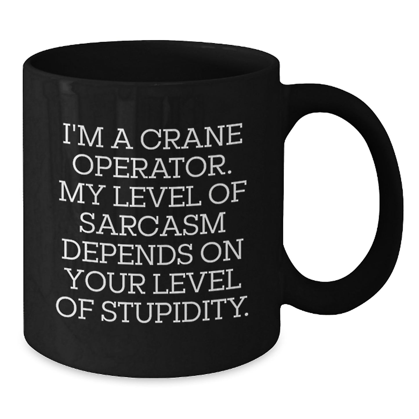 Funny Crane Operator Gifts for Men, Women, Friends, Coworkers, Family Members - 'I'm A Crane Operator' Black Coffee Mug for Graduation Unique Gifts from Friends - Additional