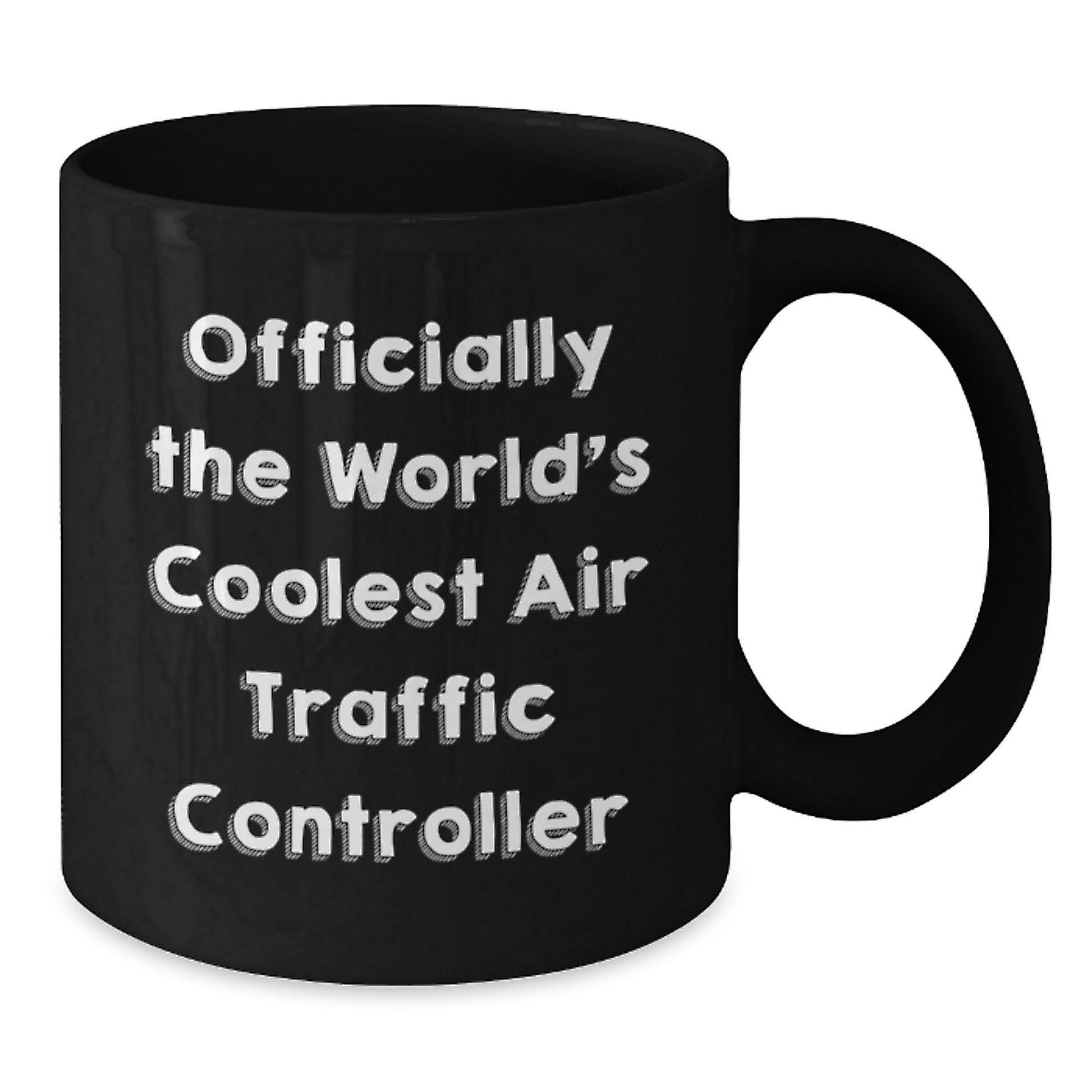 Funny Air Traffic Controller Gifts from Friends for Valentine's Black Coffee Mug - 'Officially The World's Coolest Air Traffic Controller' - Additional