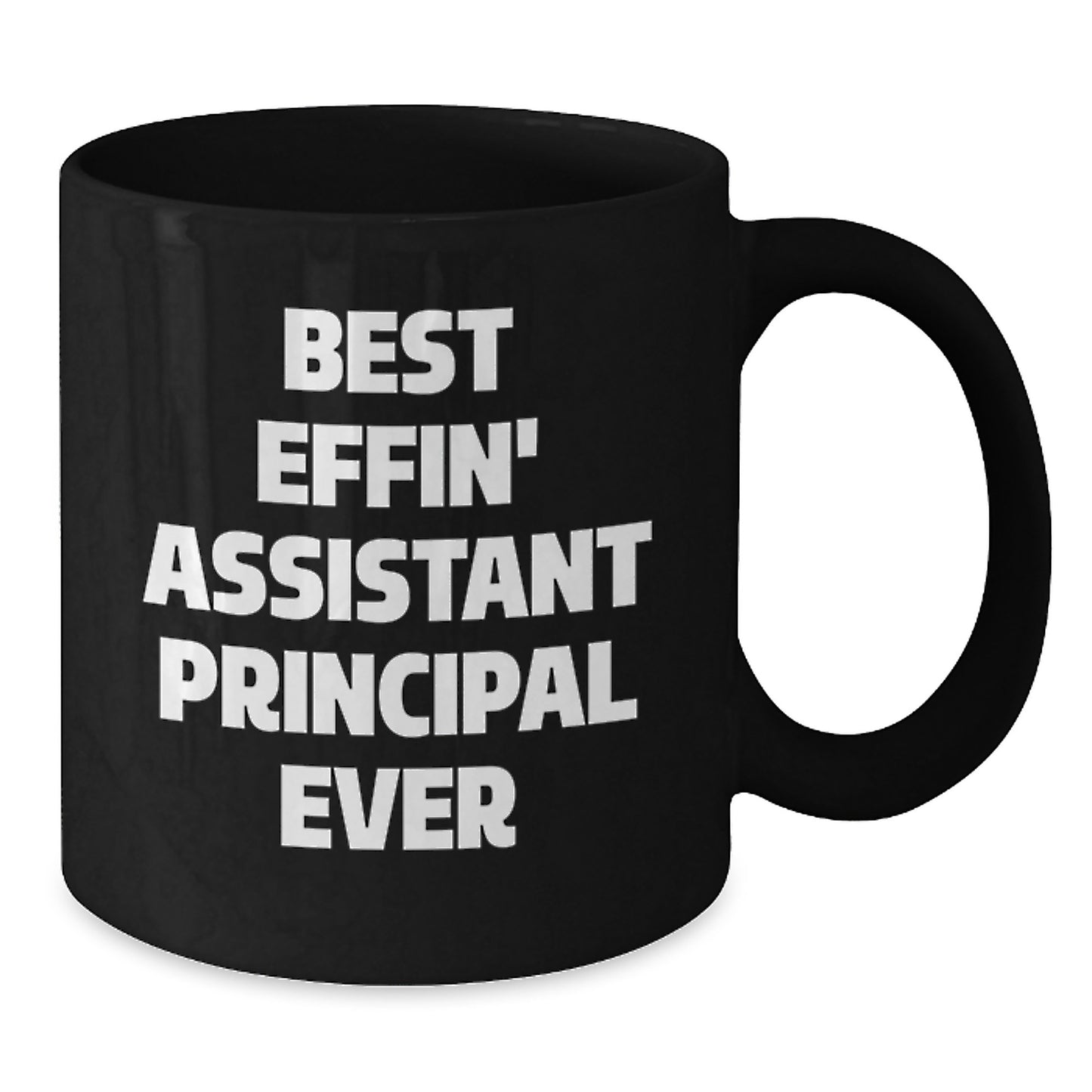 Funny Assistant Principal Gifts from Men to Women, Valentine's Unique, Best Effin' Assistant Principal Ever, Black Coffee Mug for Assistant Principal, 11oz or 15oz Ceramic Mug - Additional