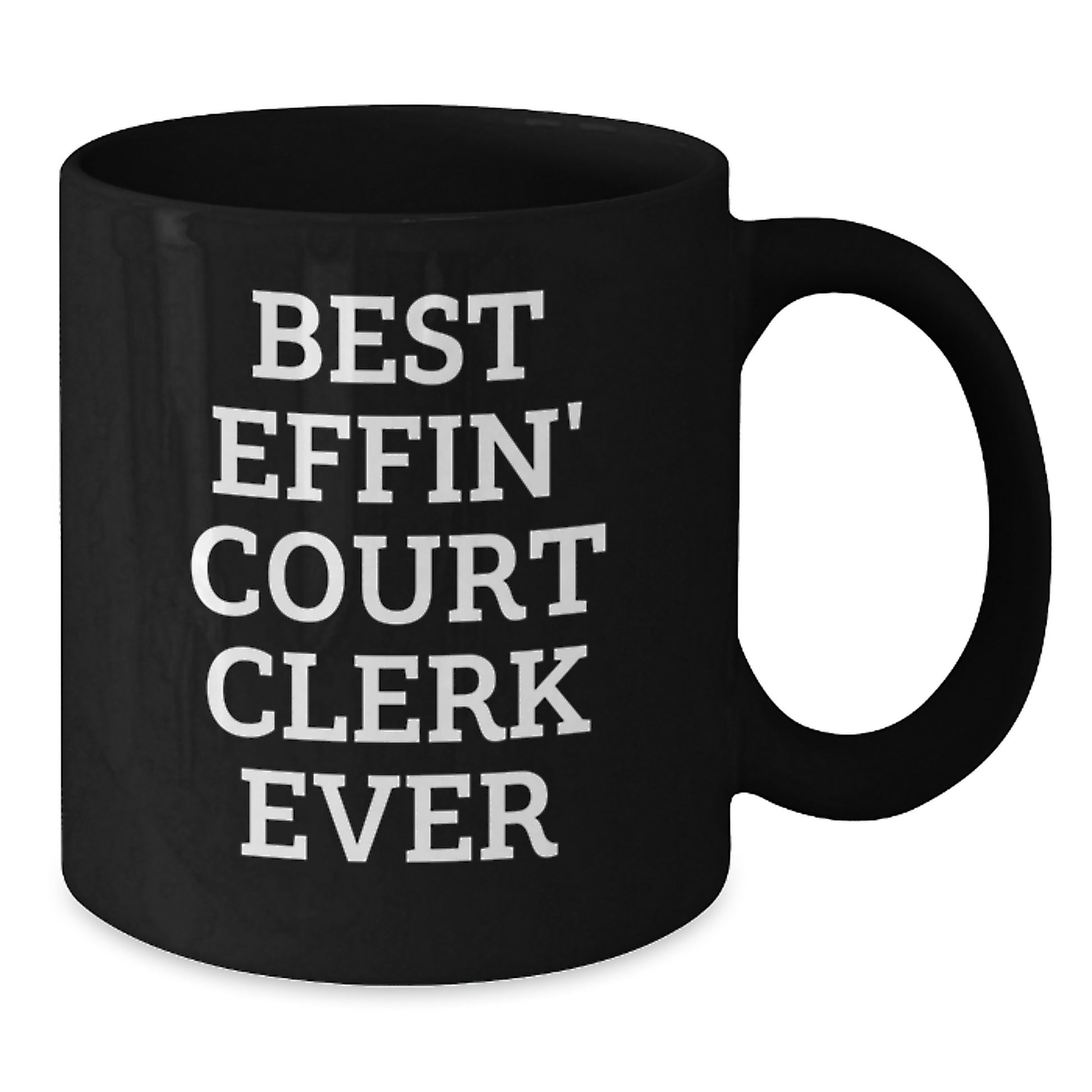 Funny Court Clerk Gifts from Friends - Best Effin' Court Clerk Ever Black Coffee Mug for Court Clerk Graduation Unique Gifts - Additional