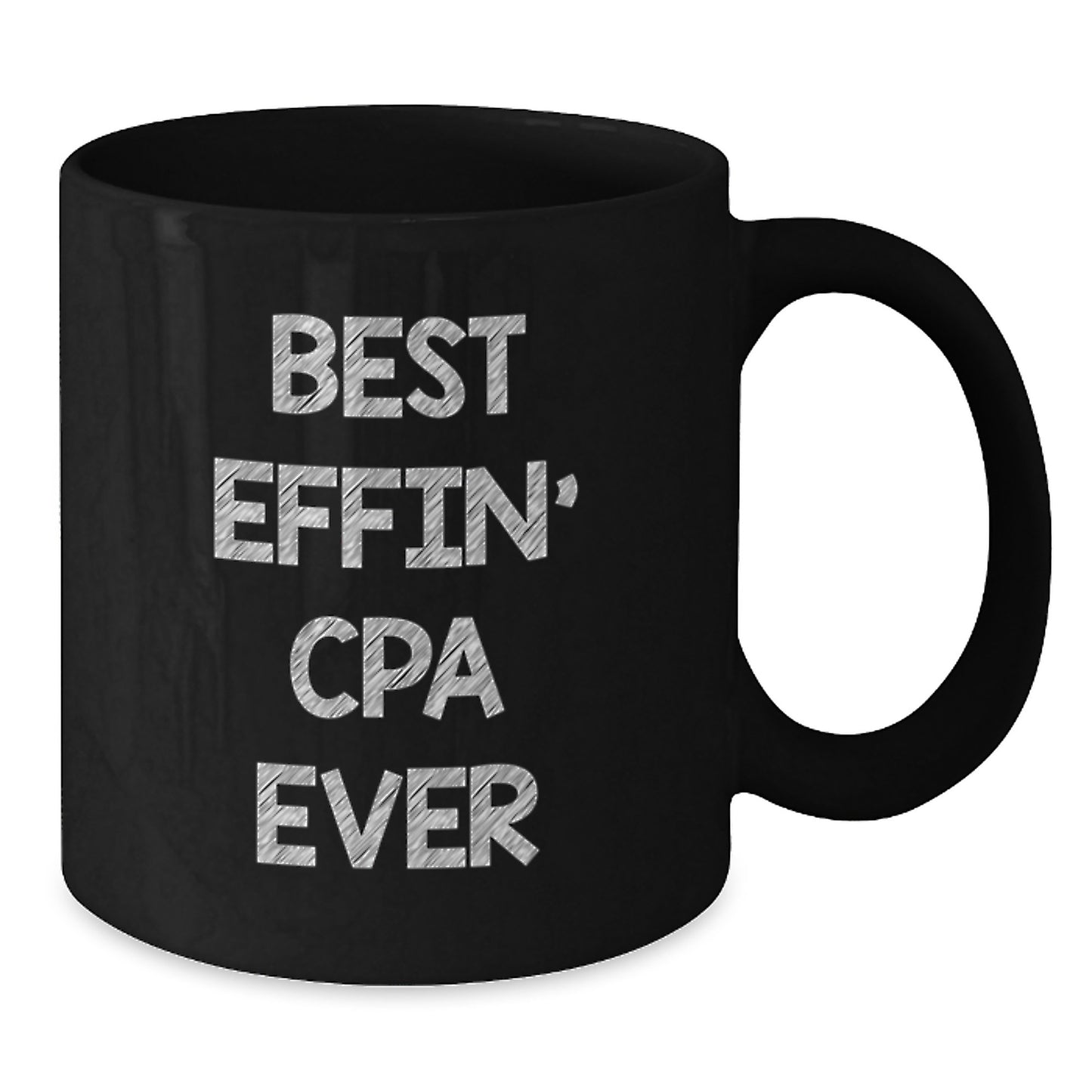 Funny CPA Gifts for Men, Inspirational Black Coffee Mug for Graduation, Best Effin' Cpa Ever Quote, Gifts from Family, Perfect for CPA, Unique - Additional
