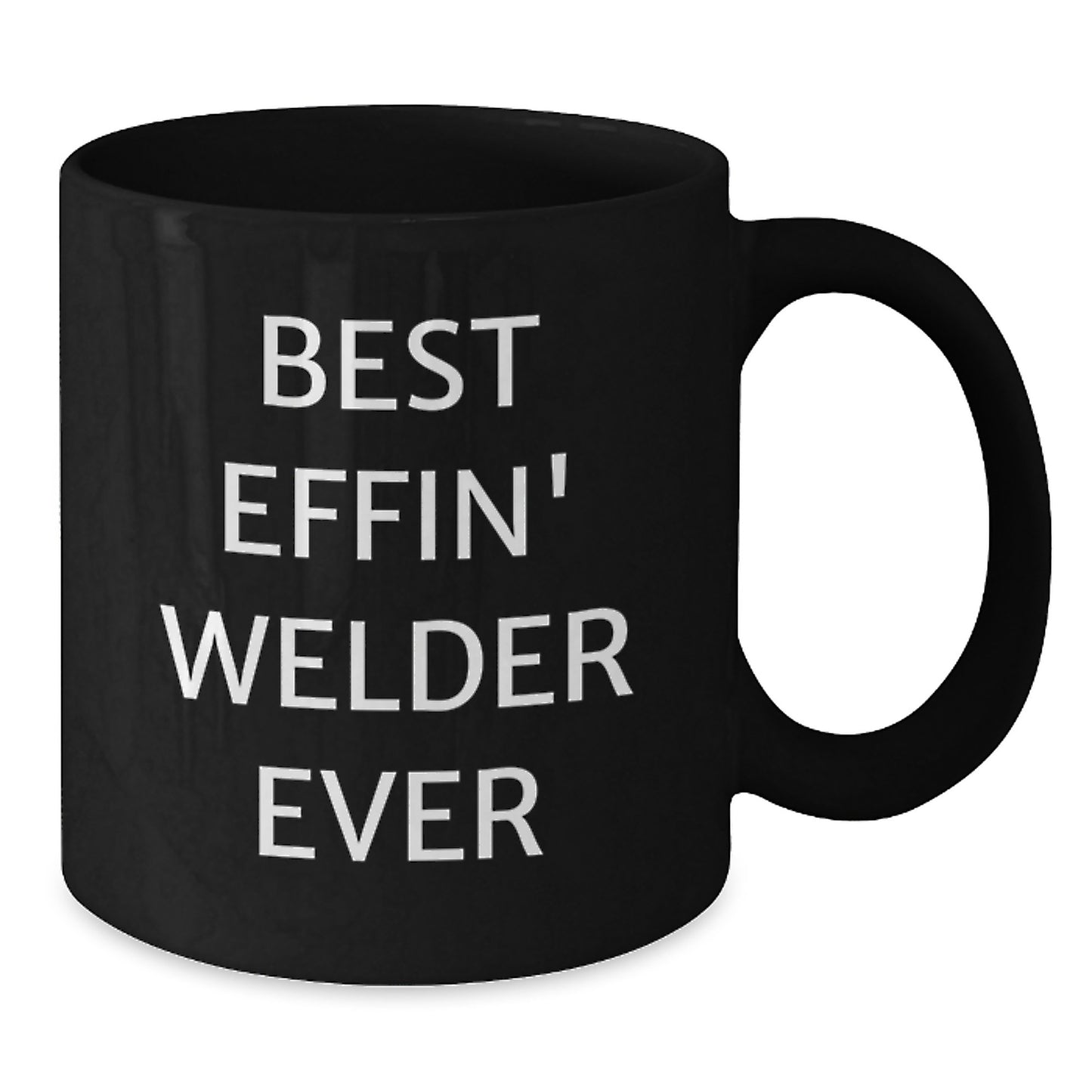 Funny Welder Gifts from Friends for the Best Effin' Welder Ever Black Coffee Mug - Additional