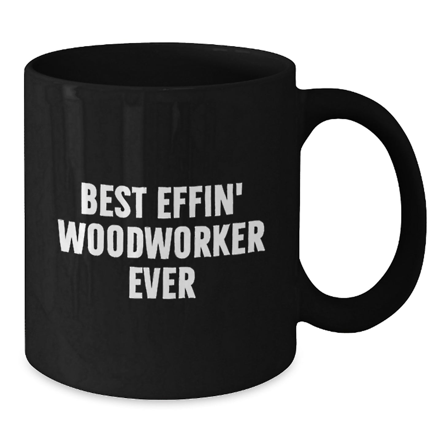 Funny Woodworker Gifts from Friends, Best Effin' Woodworker Ever Quote on Black Coffee Mug for Valentine's Unique - Additional