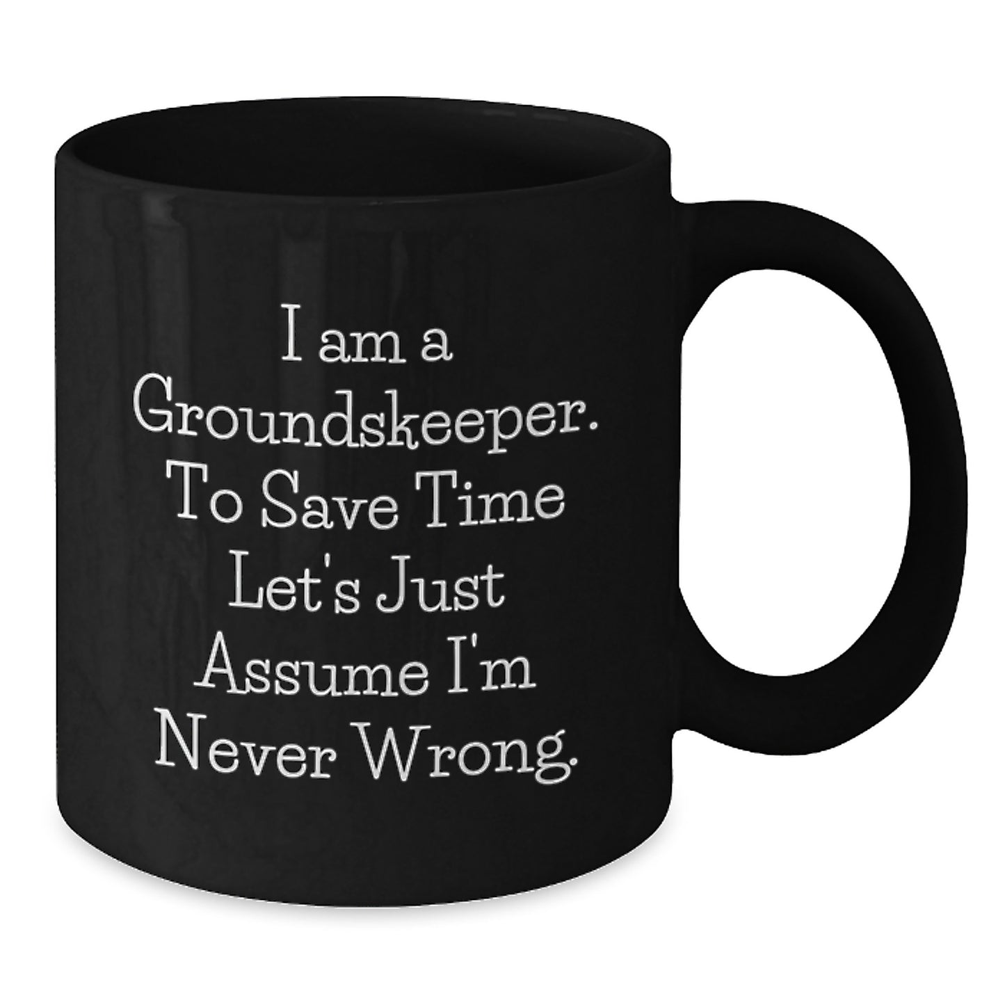 groundskeeper Humor Funny Mugs for Men, Black Coffee Mug Gifts from Friends, Valentine's Unique for groundskeeper - Additional