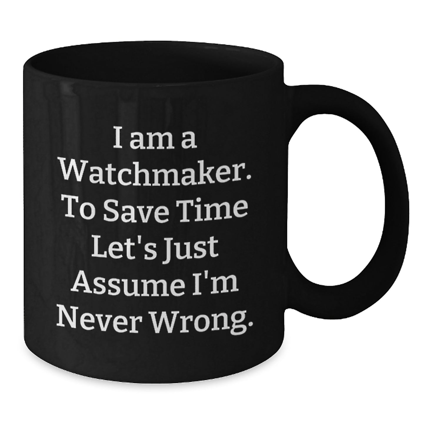Funny Watchmaker Coffee Mug Gifts from Men to Watchmaker Friends at Christmas - Additional