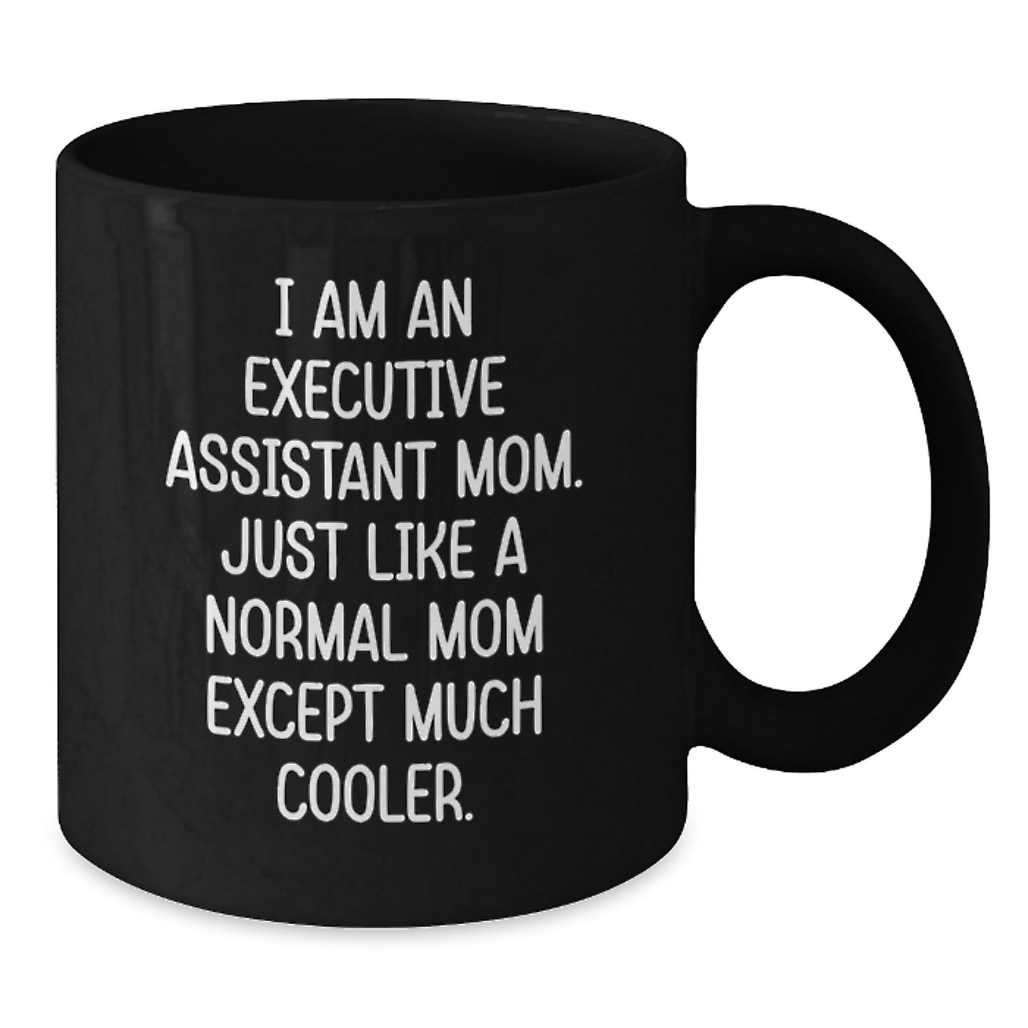 Executive Assistant Mom Funny Valentine's Gifts from Friends to Executive Assistant Women Black Coffee Mug - Additional