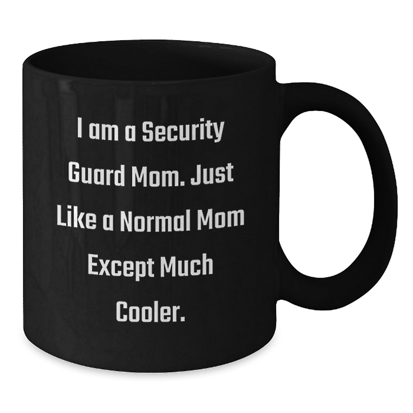 Funny Security Guard Mom Black Coffee Mug Gifts from Family for Security Guard Men - Unique Valentine's Unique Gifts - Additional