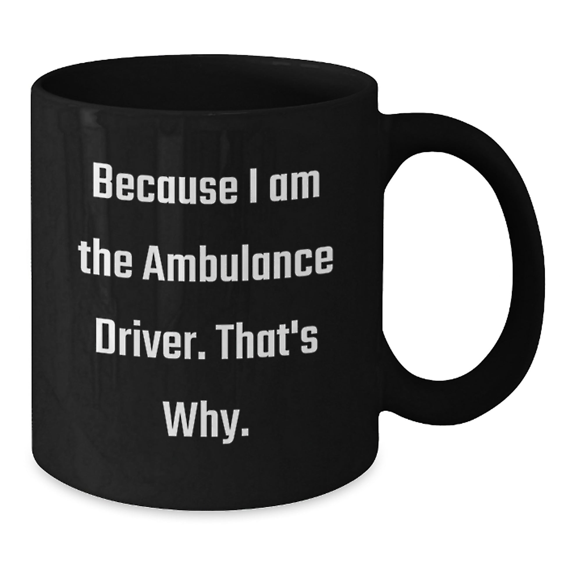 Ambulance Driver Christmas Unique Gifts for Ambulance Driver Men Funny Black Coffee Mugs - Additional