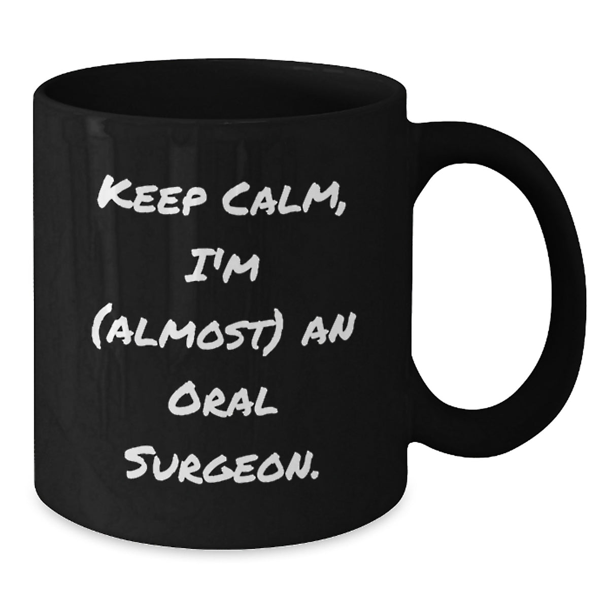 Funny Oral Surgeon Gifts, Black Coffee Mugs for Christmas Unique Gifts from Friends and Family, Keep Calm I'm almost an Oral Surgeon - Additional