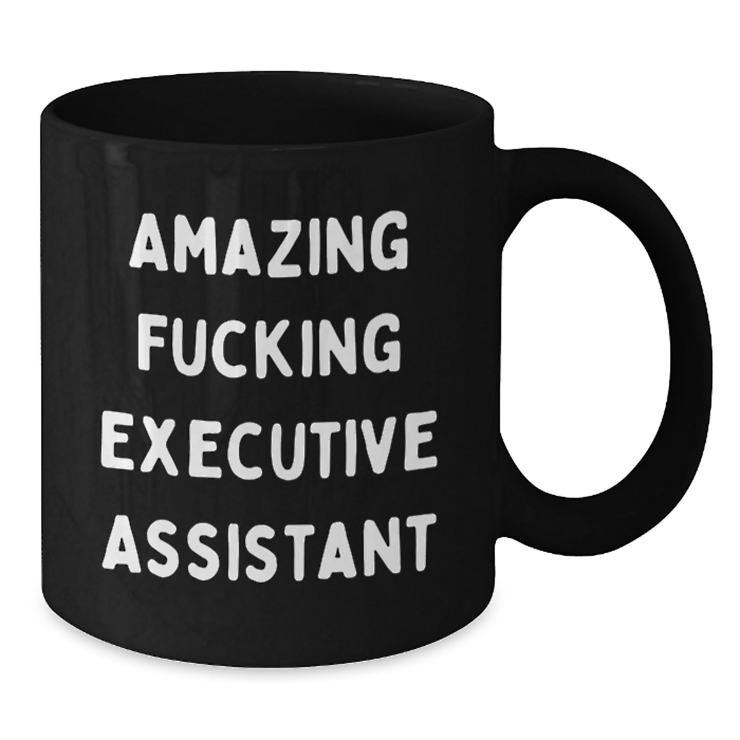 Funny Executive Assistant Gifts from Friends to Executive Assistant Black Coffee Mug, Birthday Unique Gifts for Men or Women, Amazing F--king Executive Assistant Quote - Additional