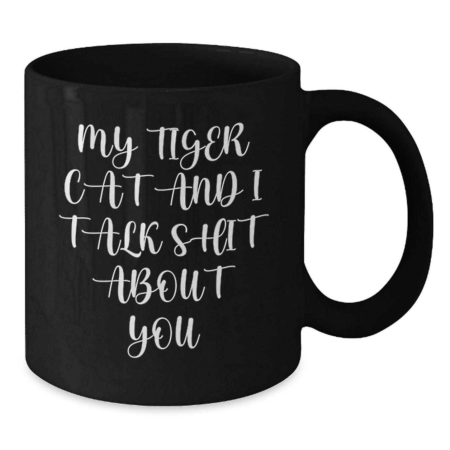 Funny Tiger Cat Quotes Black Coffee Mug Gifts from Friends to Tiger Cat Lovers on Father's Day - Additional