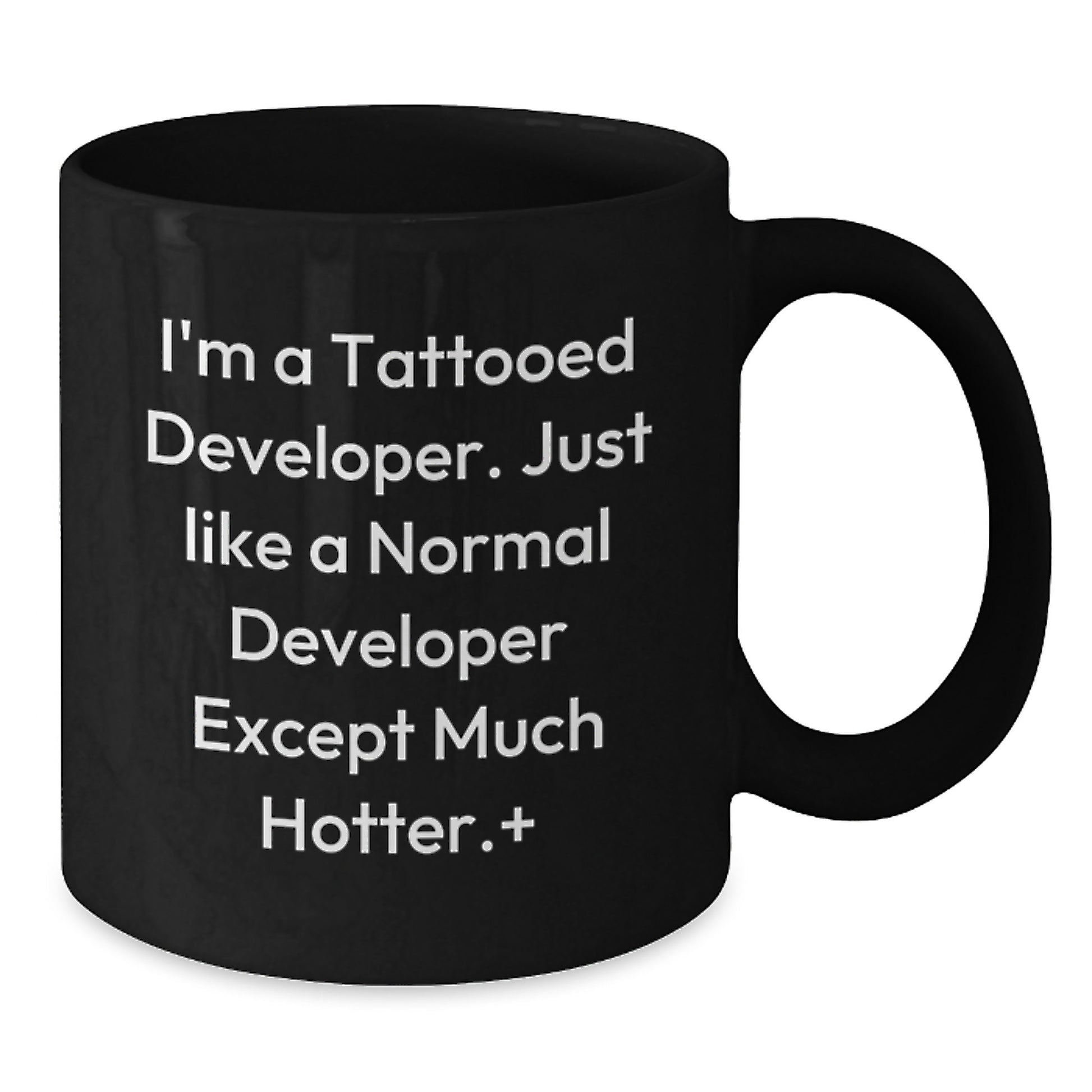 Funny Developer Gifts for Men, Unique Black Coffee Mug, I'm A Tattooed Developer Except Much Hotter, Ideal Gift for Friends and Family - Additional