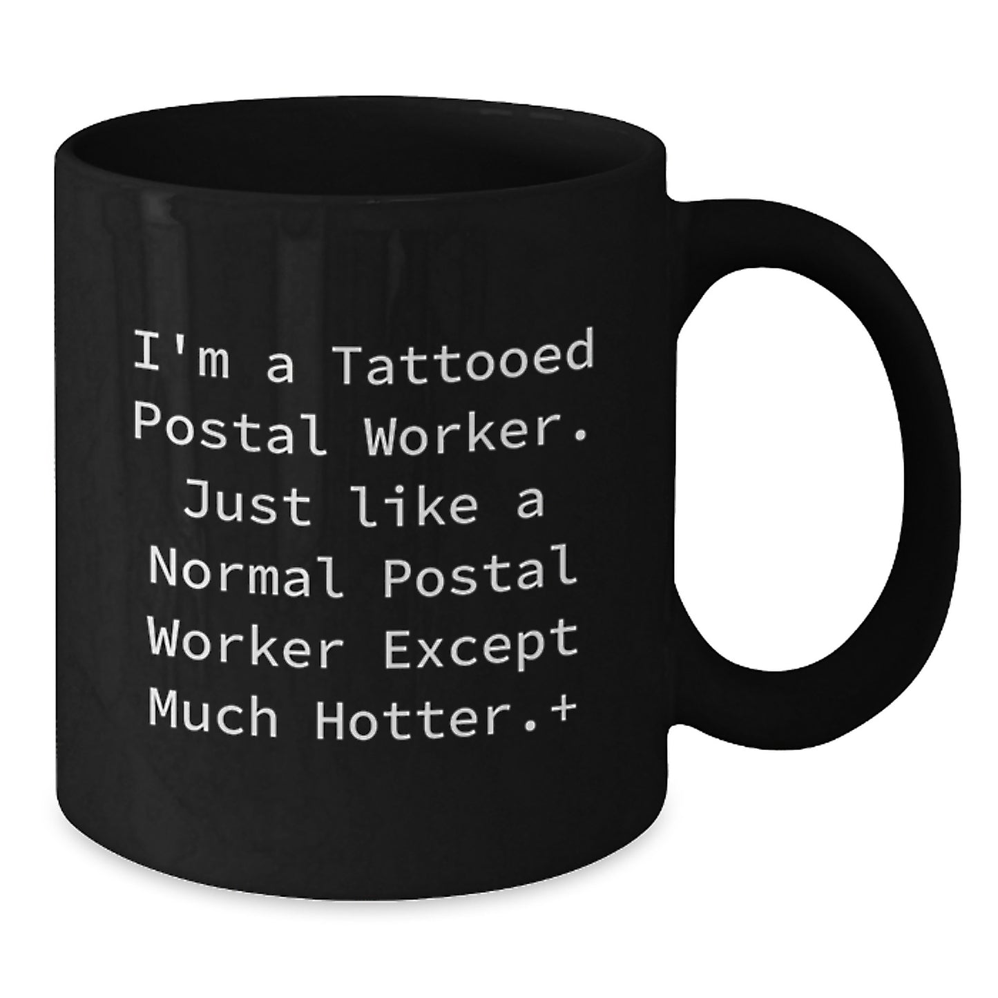 Funny Gifts from Friends and Family for the Tattooed Postal Worker Black Coffee Mug, Christmas Unique Mugs for Postal Worker, Hotter Than Average Postal Worker Ceramic Mug - Additional