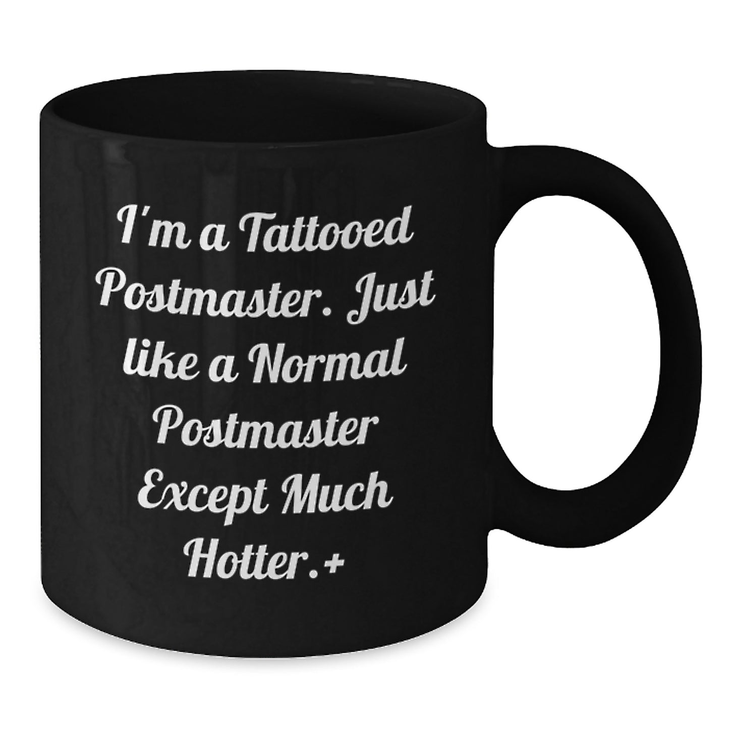 Funny Postmaster Gifts for Men - I'm A Tattooed Postmaster - Black Coffee Mug, Christmas Unique Gifts from Friends for Postmaster - Additional