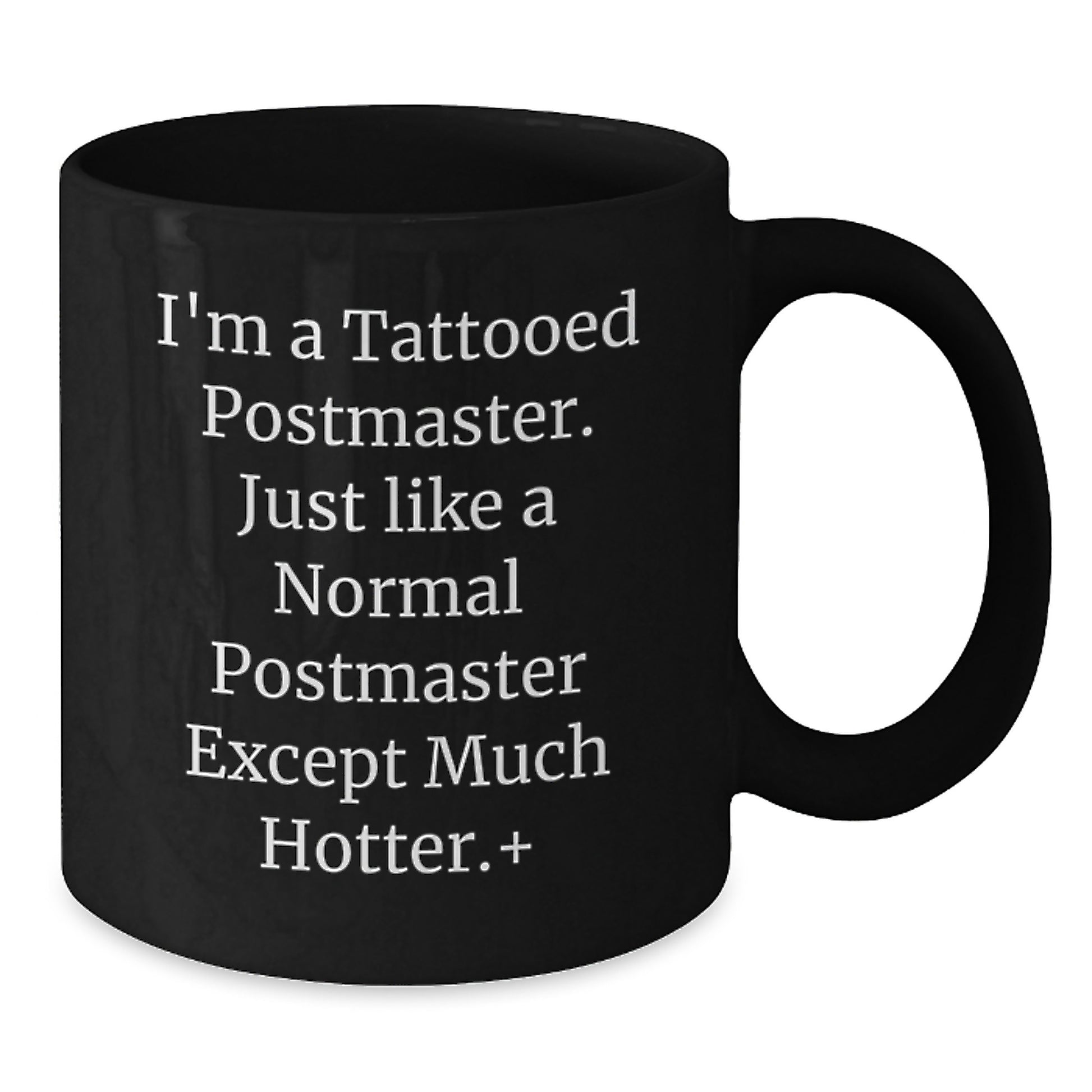 Funny Postmaster Gifts for Men, Black Coffee Mug, Perfect for Coworkers, Friends, and Family - 'I'm A Tattooed Postmaster...' - Additional