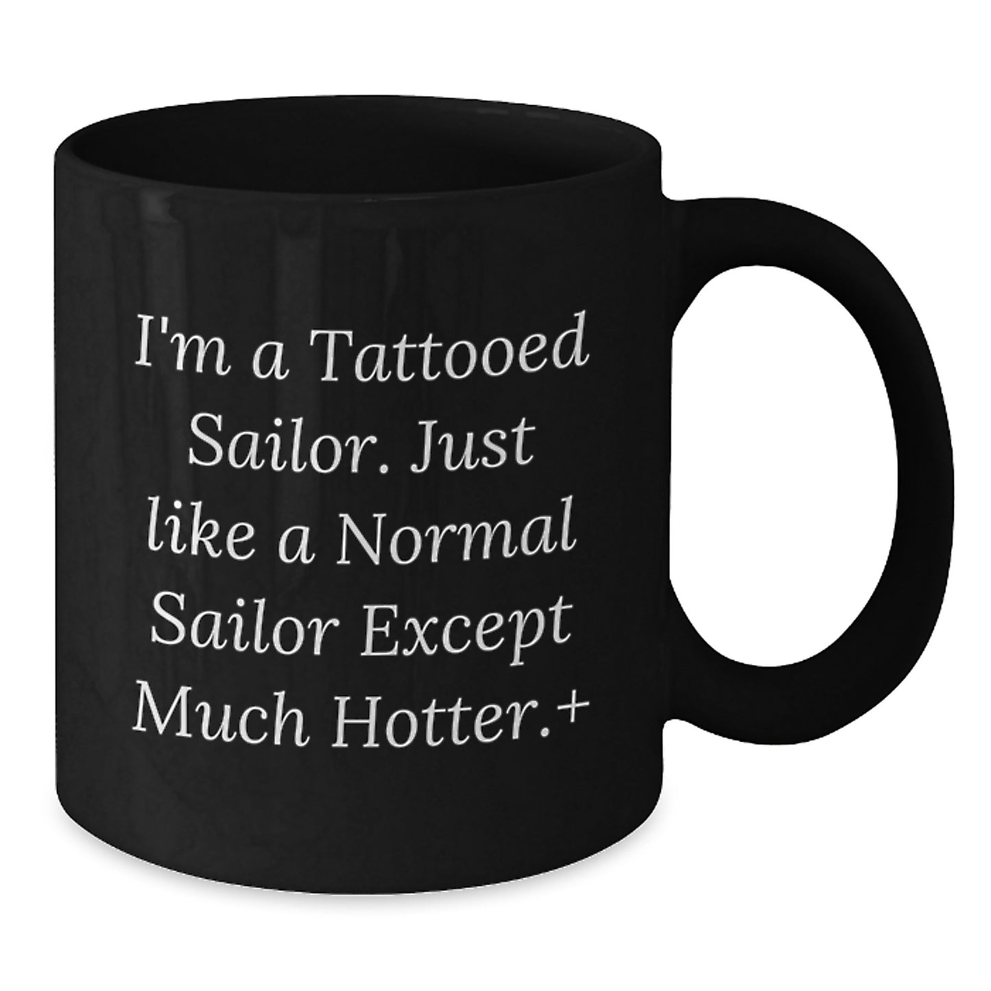 Funny Sailor Gifts, Unique Birthday Unique Gifts for Sailor Men, Black Coffee Mug with 'I'm A Tattooed Sailor' Quote - Additional