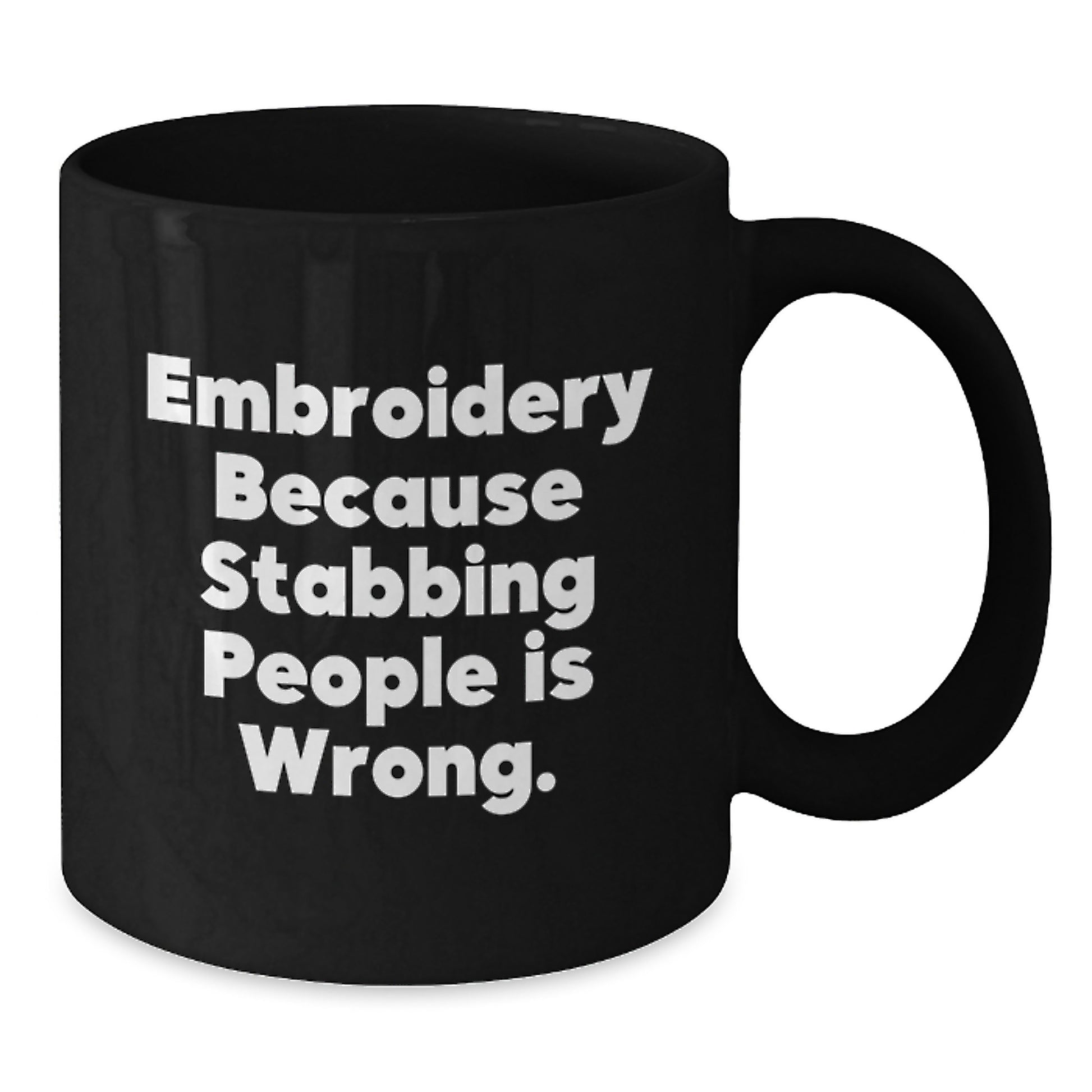 Funny Embroidery Gifts for Men, Women, Friends and Family - Unique Black Coffee Mug with 'Embroidery Because Stabbing People Is Wrong' Quote - Additional