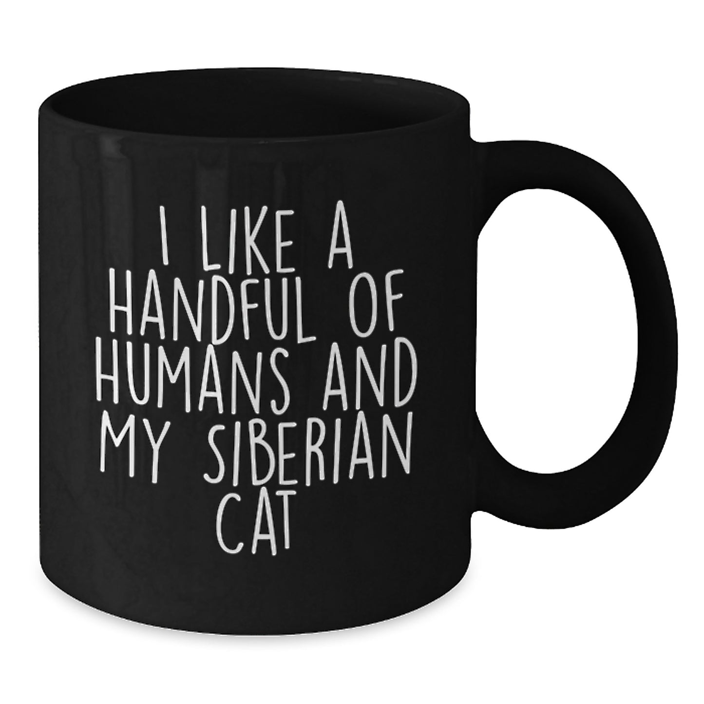 Funny Siberian Cat Gifts from Men to Friends for Christmas, Unique Black Coffee Mugs for Cat Lovers, I Like A Handful Of Humans And My Siberian Cat - Additional