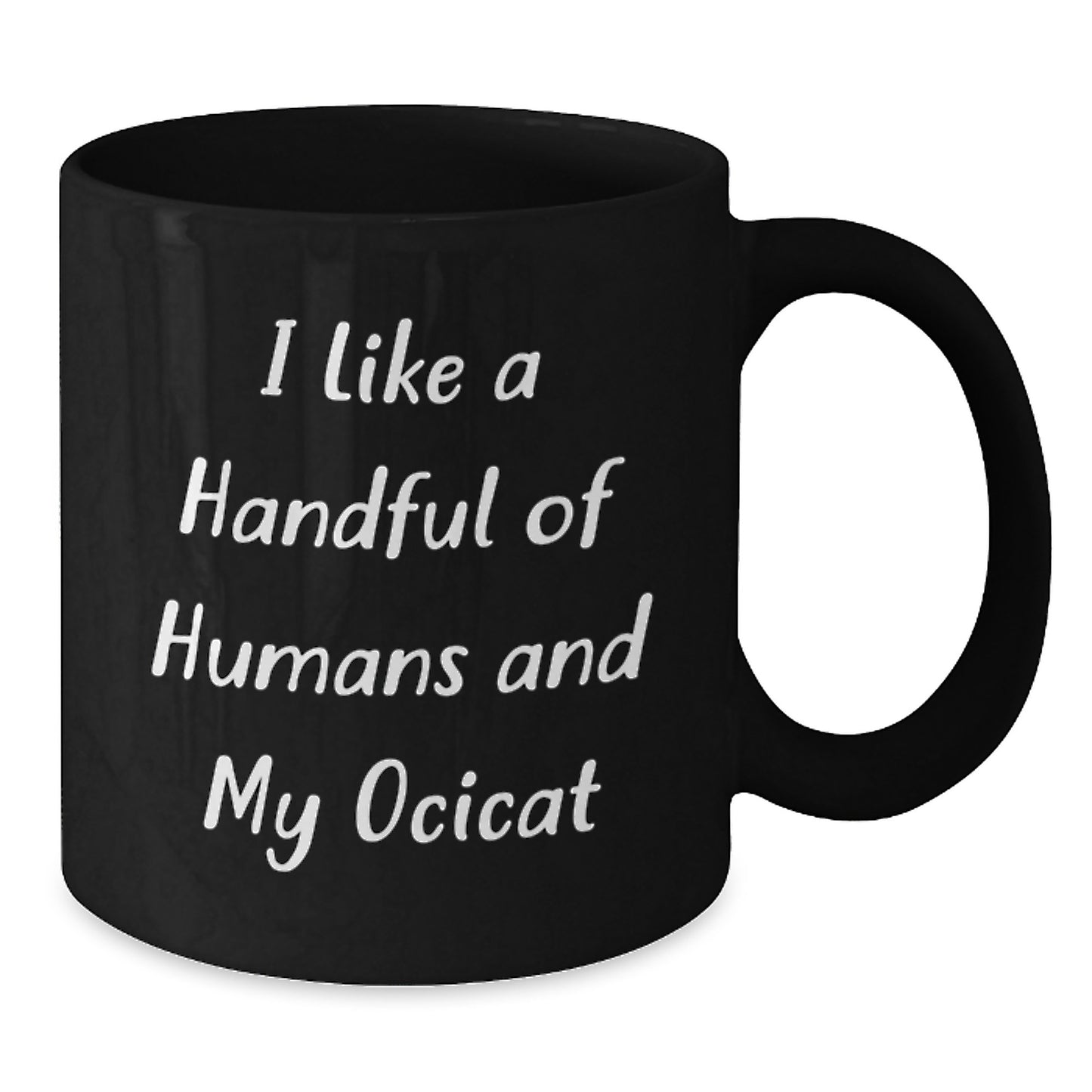 Funny Ocicat Lover Gifts from Friends and Family - I Like A Handful Of Humans And My Ocicat Valentine's Unique Gifts - Additional