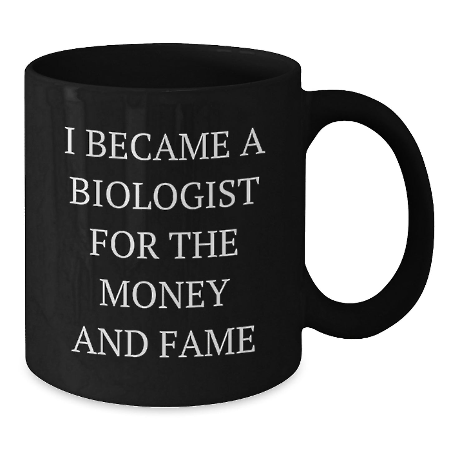 Funny Biologist Gifts, 'I Became A Biologist For The Money', Black Coffee Mugs for Biologist Friends, Unique Christmas Unique Gifts from Family - Additional
