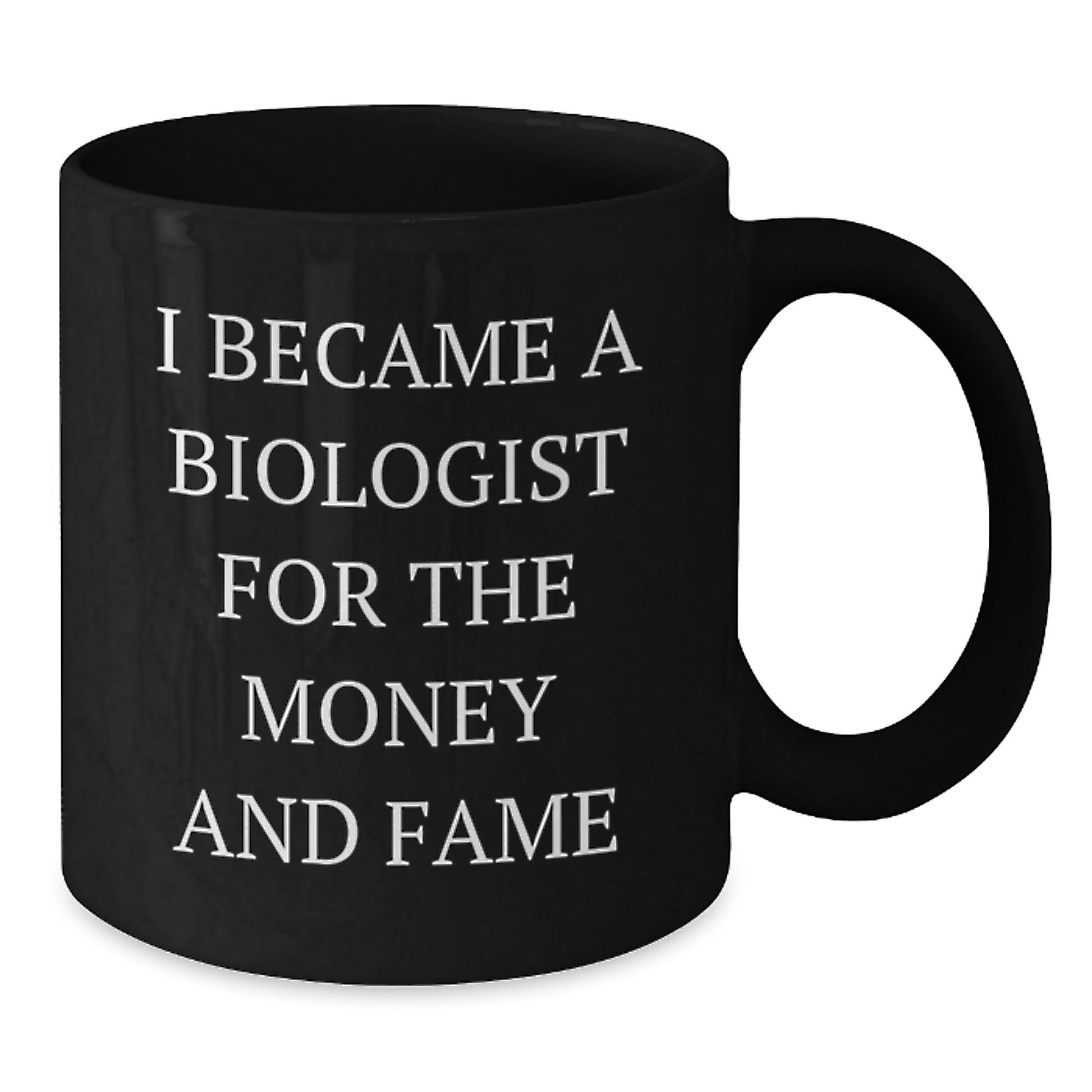 Funny Biologist Gifts, 'I Became A Biologist For The Money', Black Coffee Mugs for Biologist Friends, Unique Christmas Unique Gifts from Family - Additional