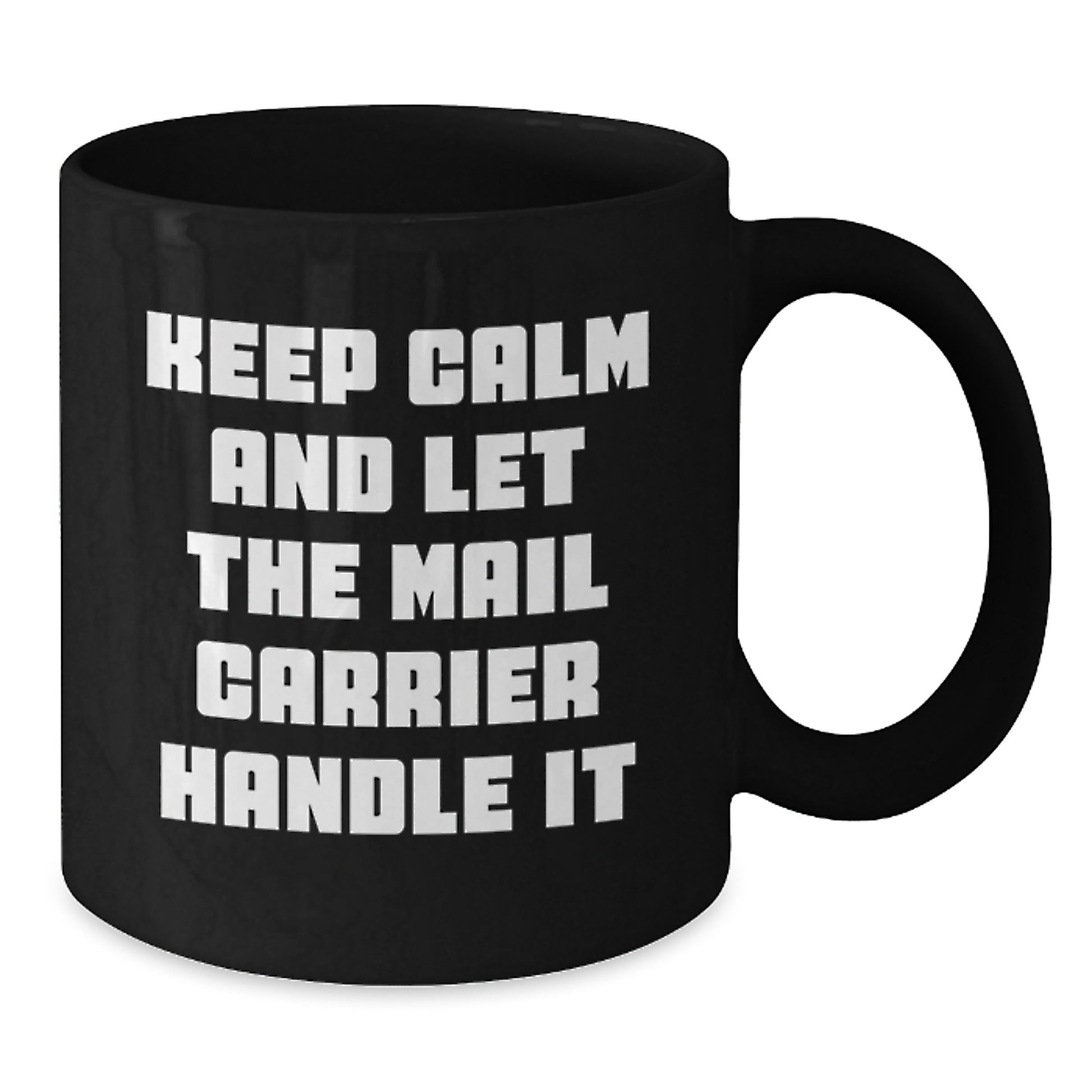 Funny Mail Carrier Gifts for Men, Black Coffee Mug, 'Keep Calm And Let The Mail Carrier Handle It' Quote, Unique Christmas Unique Gifts from Friends to Mail Carrier - Additional