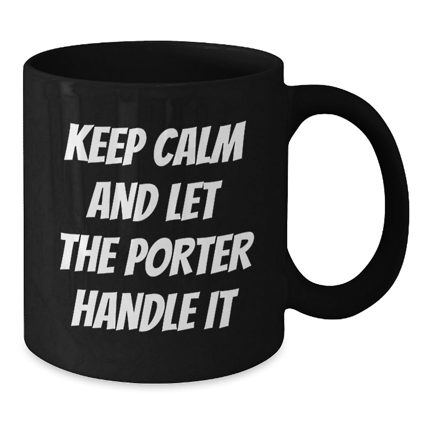 Funny Porter Gifts from Friends Black Coffee Mug - Birthday Unique Gifts for Porter Lovers - Additional