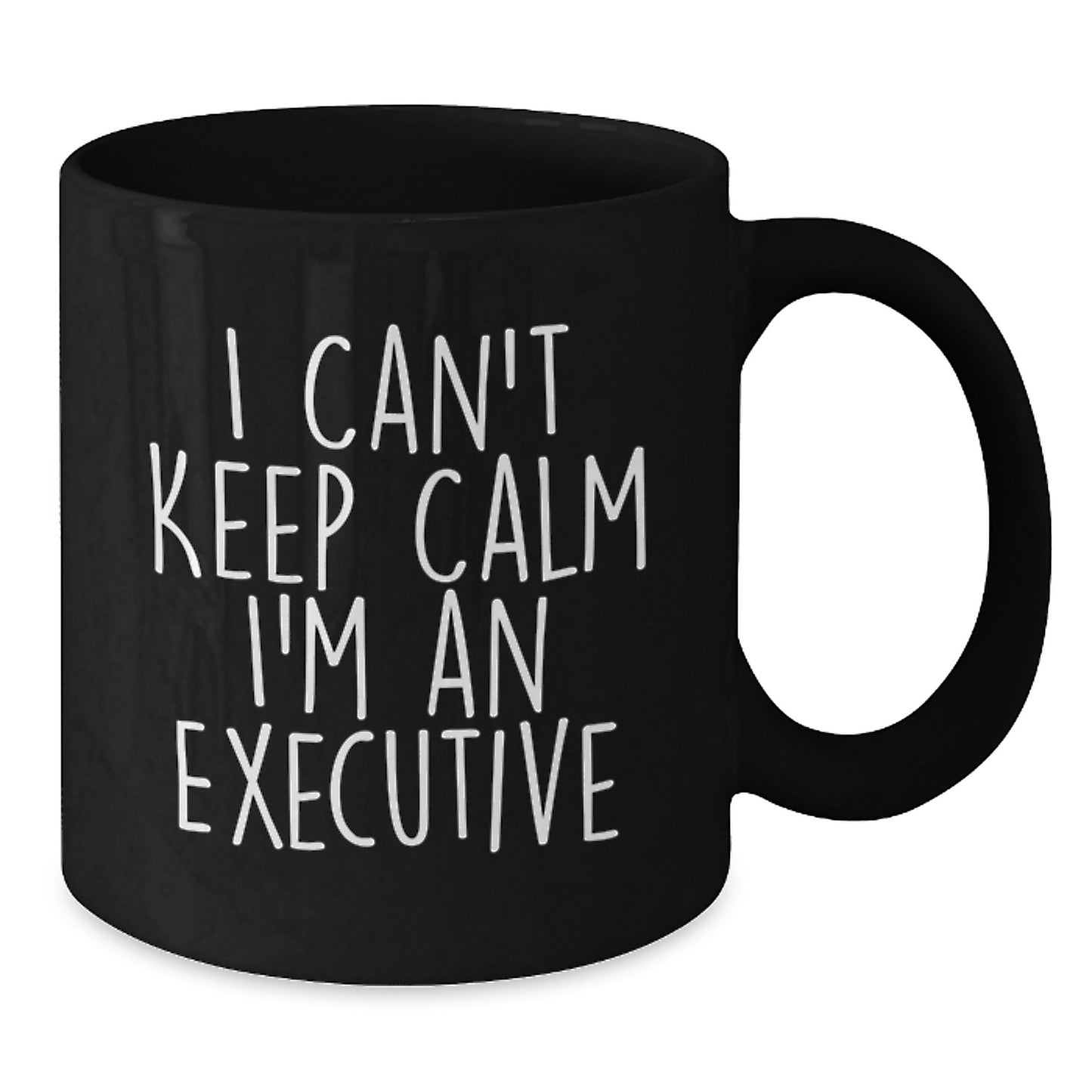 Funny Executive Birthday Unique Gifts from Friends for Men - Black Coffee Mug - 'I Can't Keep Calm I'm An Executive' - Additional