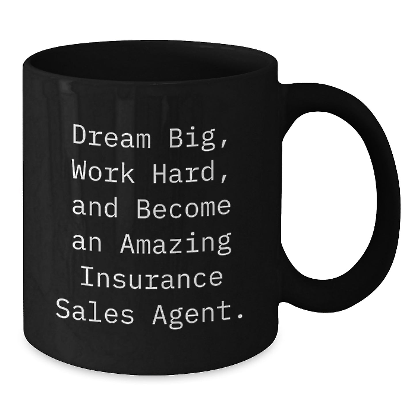 Funny Inspirational Gifts from Friends and Family for Insurance Sales Agent Black Coffee Mug Dream Big - Additional