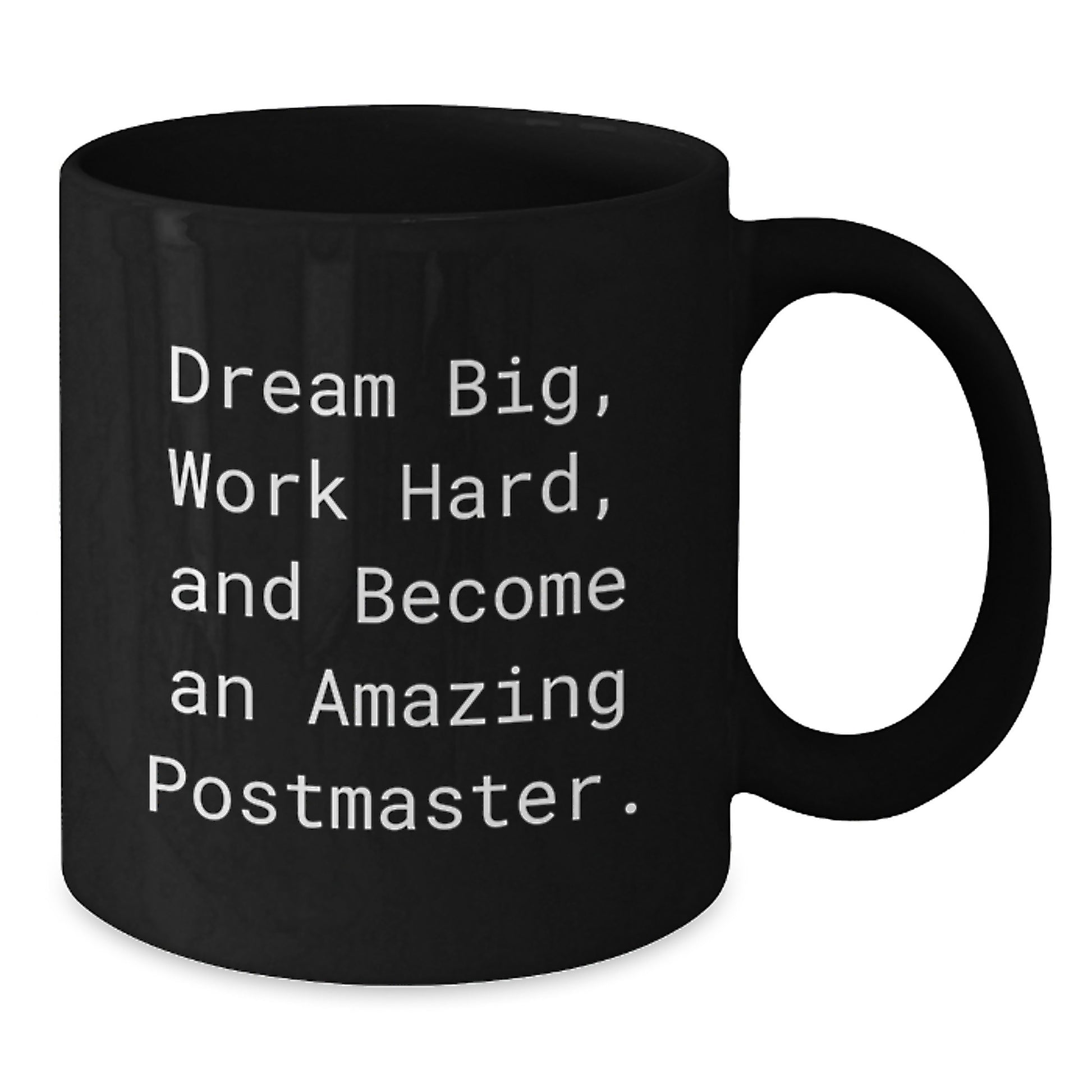Funny Postmaster Gifts from Family, Black Coffee Mug for Postmaster, Dream Big and Work Hard, Amazing Postmaster Quotes, Christmas Unique Gifts - Additional