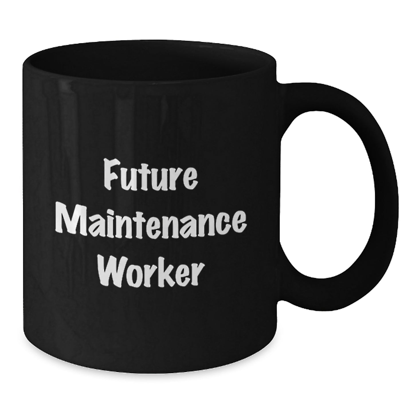 Funny Maintenance Worker Gifts from Friends to Future Maintenance Workers - Black Coffee Mug for Maintenance Worker Graduation - Additional
