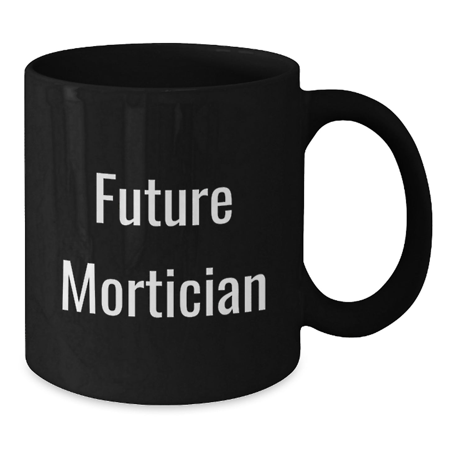 Funny Mortician Gifts for Men from Friends - Black Coffee Mug with Future Mortician Quote, Christmas Unique Gifts - Additional