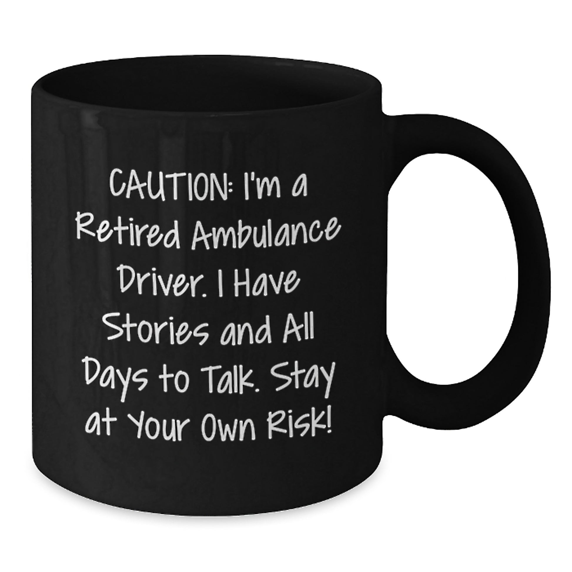 Funny Ambulance Driver Gifts for Ambulance Driver - 'Caution: I'm A Retired Ambulance Driver...' Humor Coffee Mug, Black Birthday Unique Gifts for Men - Additional