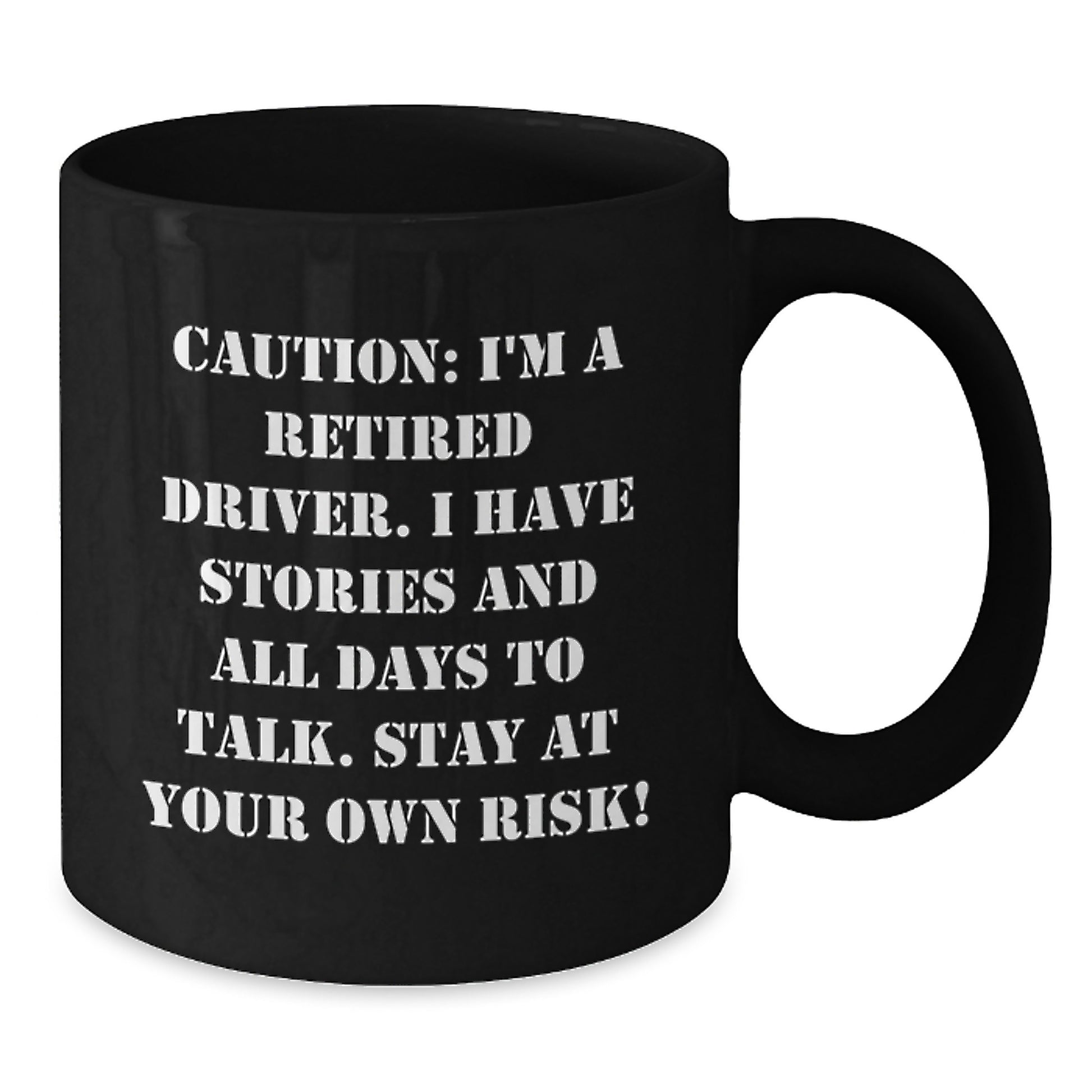 Driver Themed Funny Black Coffee Mug, 'I'm A Retired Driver Stay At Your Own Risk!' Gifts from Friends for Driver Men - Additional