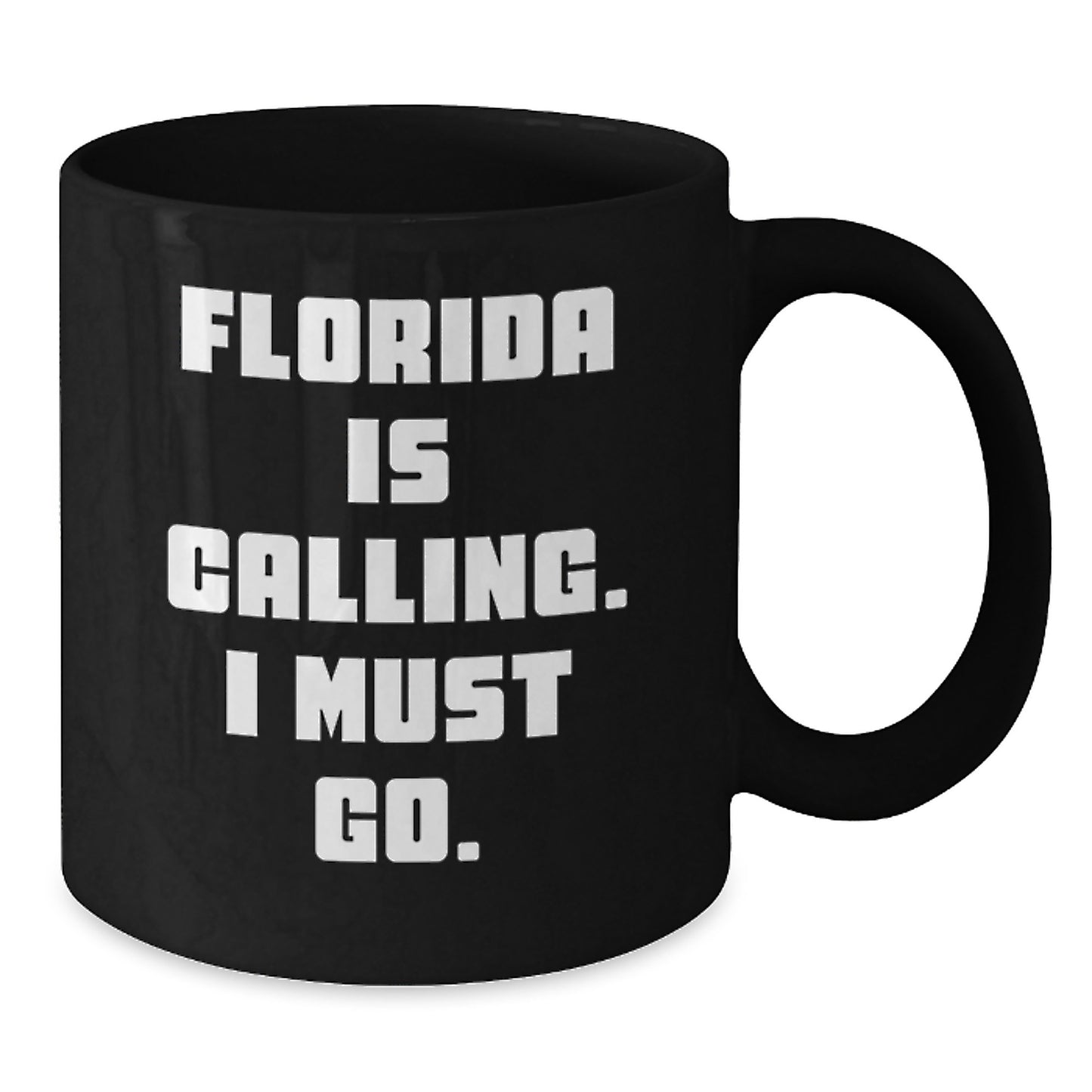 Funny Florida Gifts for Men - Florida Is Calling. I Must Go. Black Coffee Mug, Unique Christmas Unique Gifts from Friends and Family - Additional
