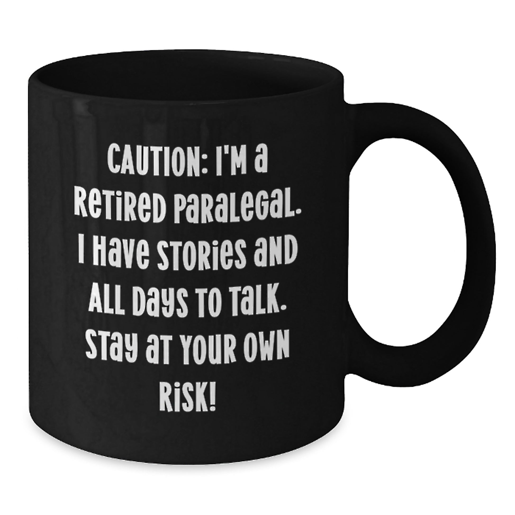 Funny Paralegal Christmas Unique Gifts from Friends to Paralegal Coworkers - Black Coffee Mug, 'Caution: I'm A Retired Paralegal...' - Additional