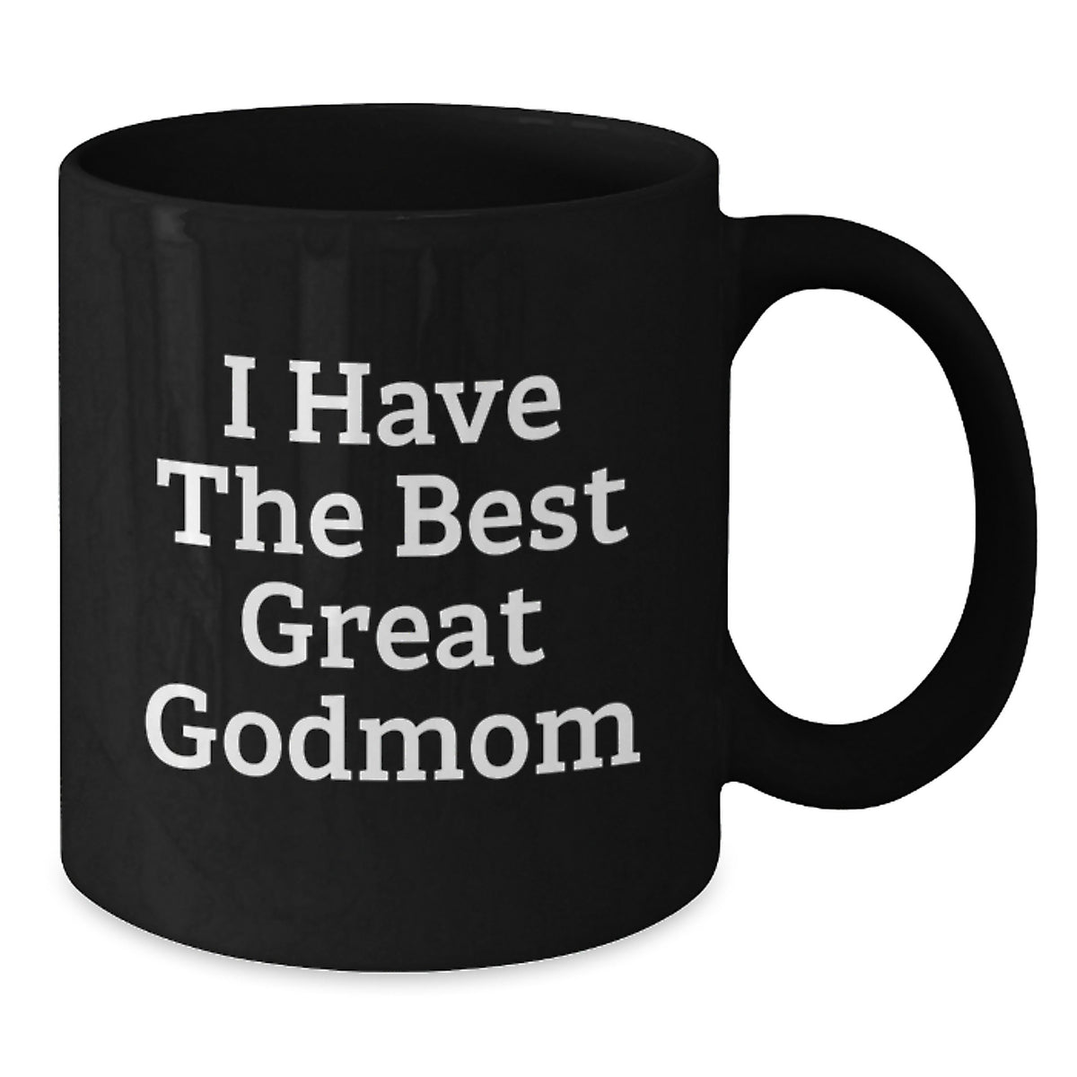 Funny Godmom Gifts from Family, Inspirational Black Coffee Mug for Godmom, Unique Father's Day Unique Gifts for Men - I Have The Best Great 'Godmom' Quote - Additional