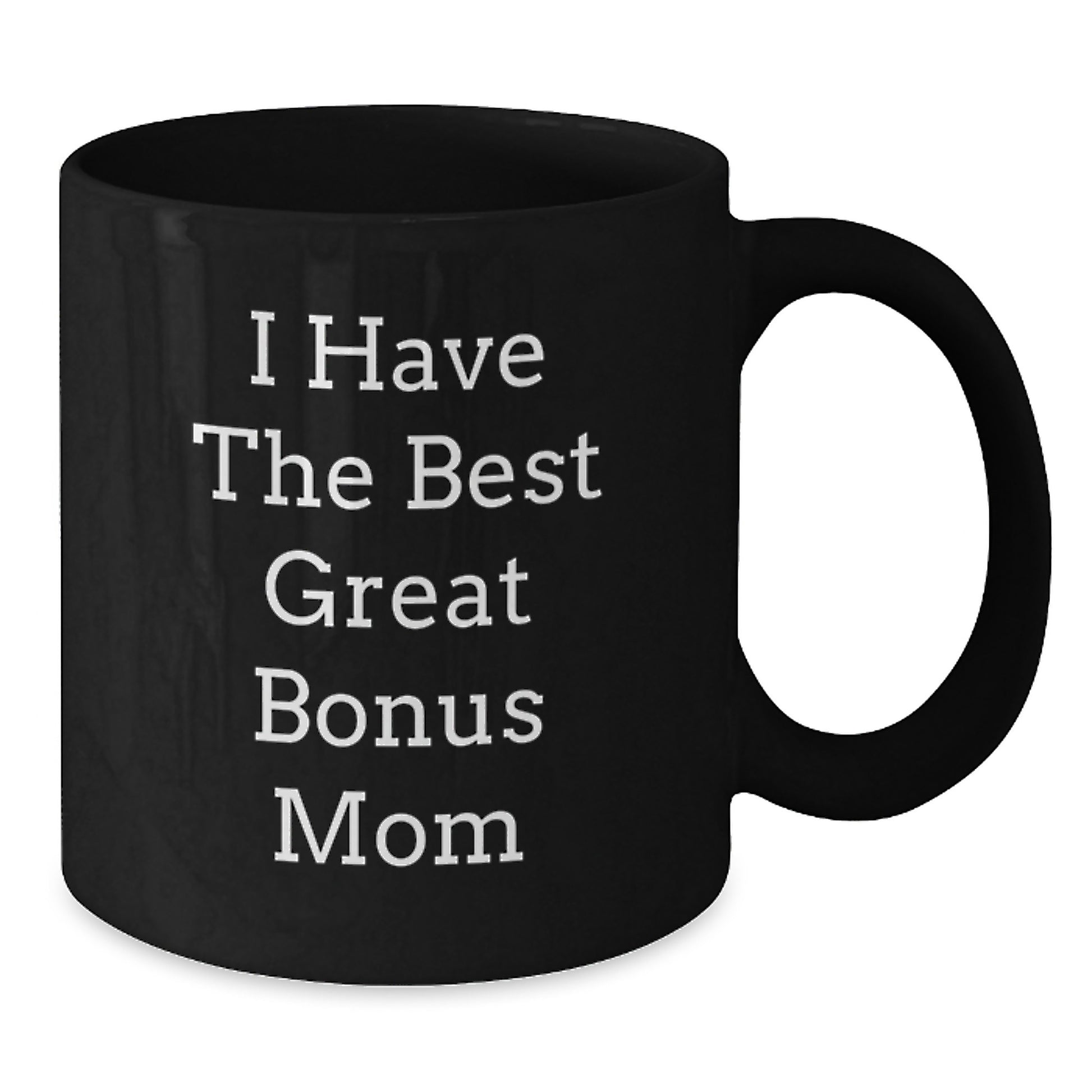 Funny Bonus Mom Gifts from Men - Black Coffee Mug for Great Bonus Mom - Unique Father's Day Unique Gifts - Additional