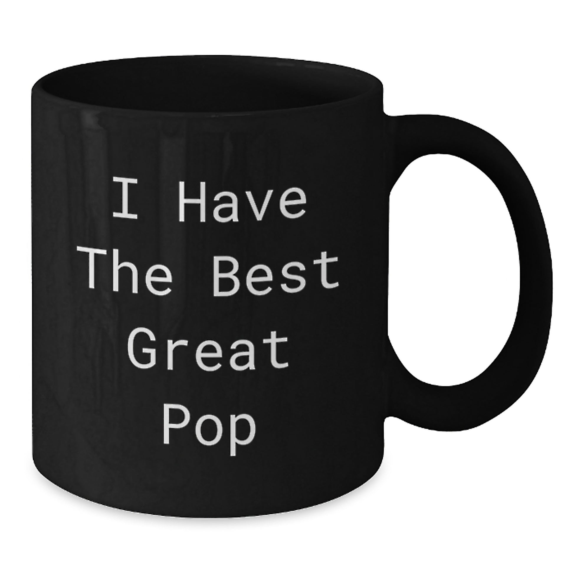 Funny Gifts for Pop Lovers, I Have The Best Great Pop, Birthday Unique Black Coffee Mug - Additional