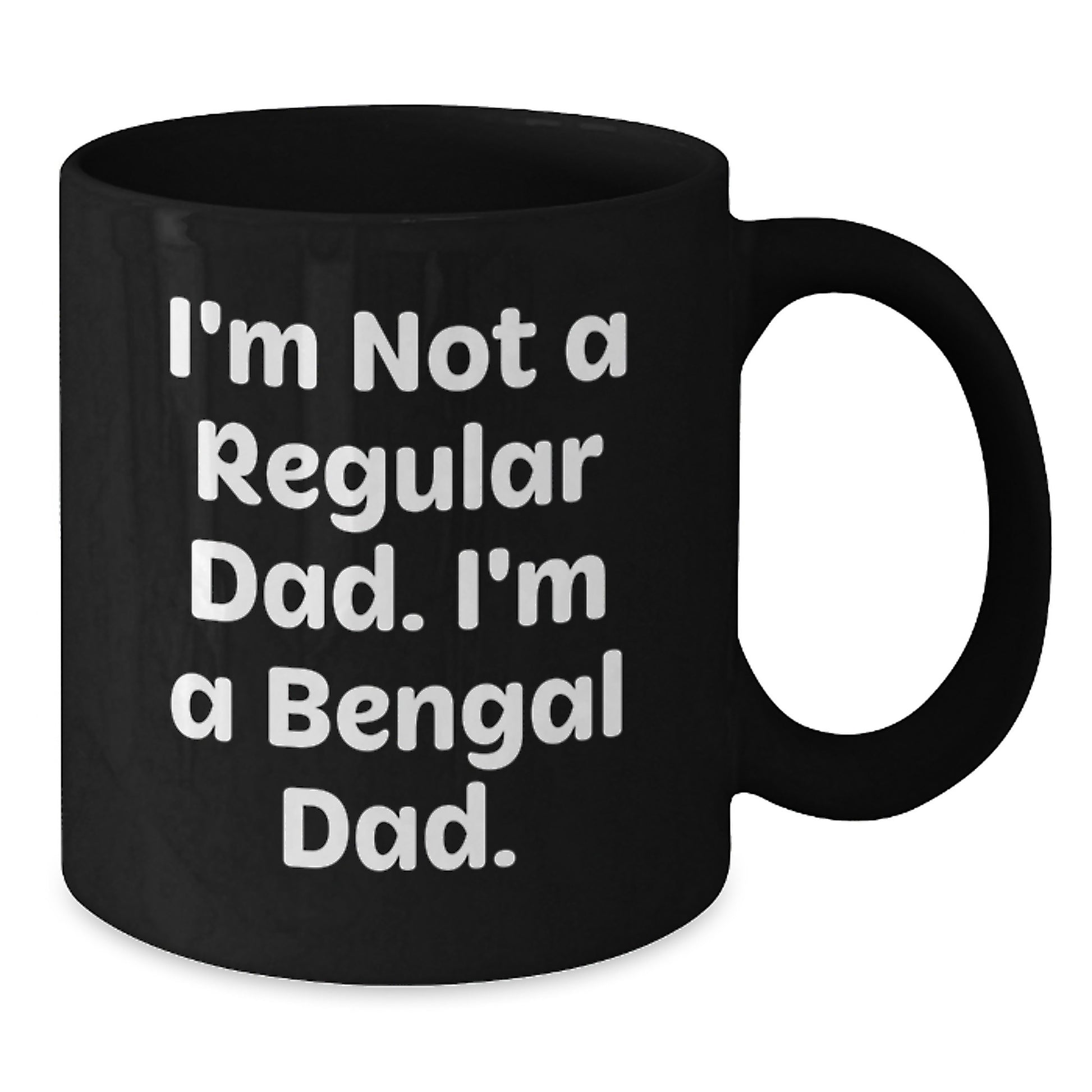 Funny Bengal Cat Gifts for Dad, Black Coffee Mug Christmas Unique Presents for Men, 'I'm Not A Regular Dad. I'm A Bengal Dad.' - Additional