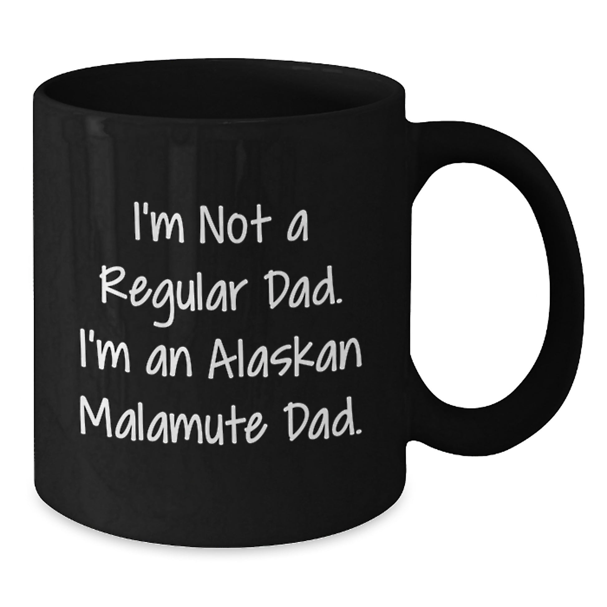 Funny Alaskan Malamute Dog Dad Gift Ideas for Men Graduation in Black Coffee Mug - 'I'm Not A Regular Dad' - Additional