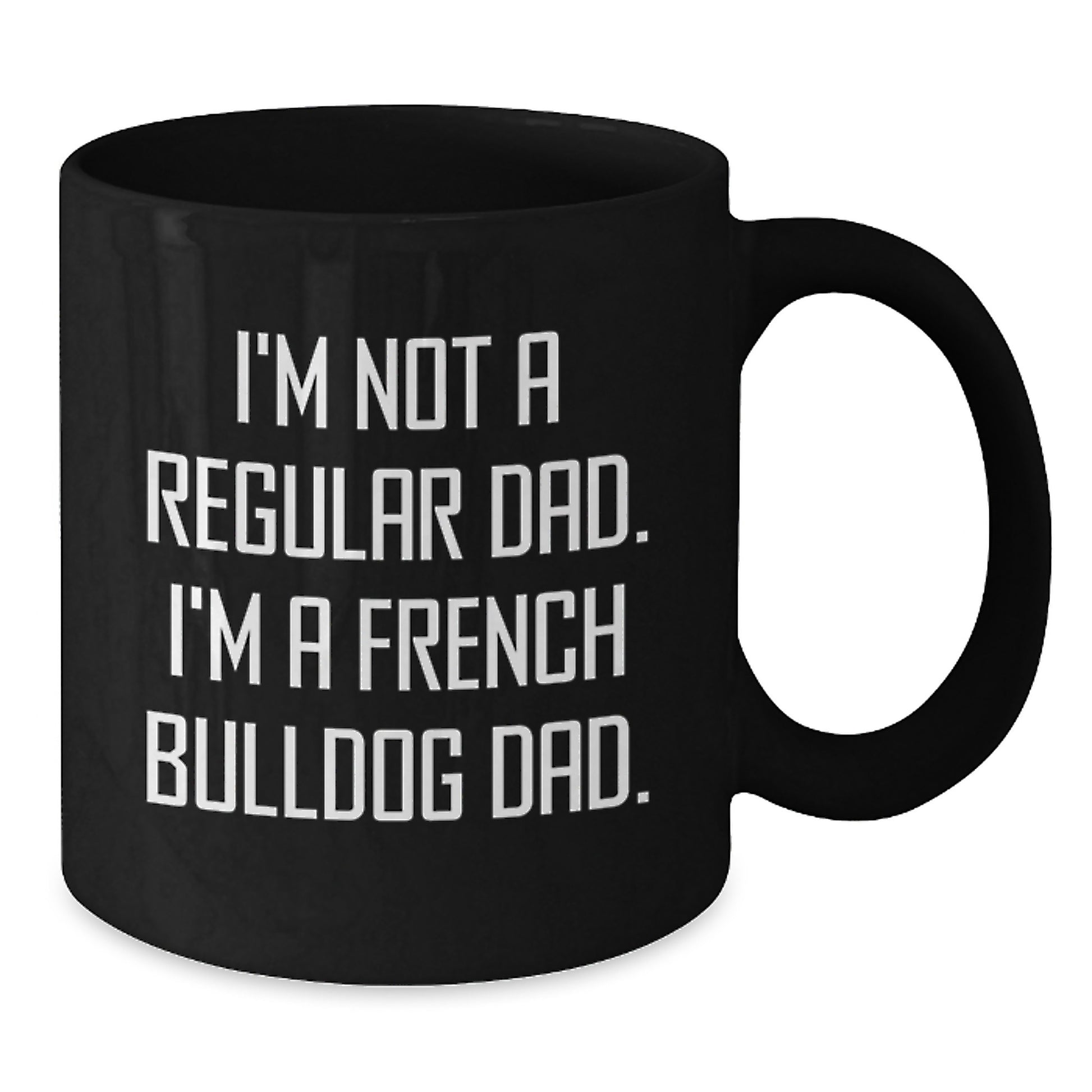 French Bulldog Dad Gifts for Men Friends Family - Funny Quote Black Coffee Mug, Graduation Unique Gifts from Coworkers - Additional