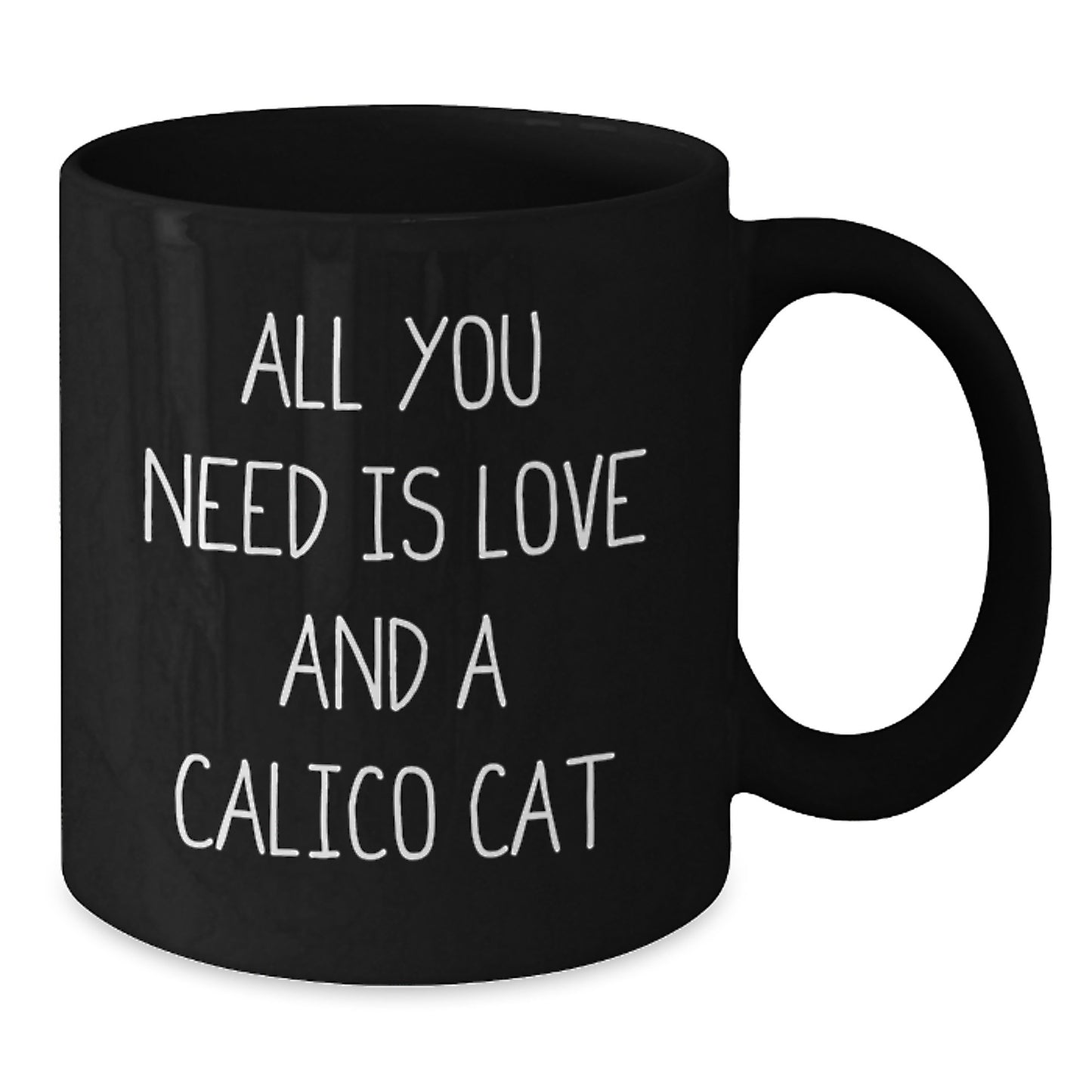 Gifts for Calico Cat Lovers, Inspirational Black Coffee Mugs, 'All You Need Is Love And A Calico Cat', Birthday Unique Gifts from Friends to Family - Additional