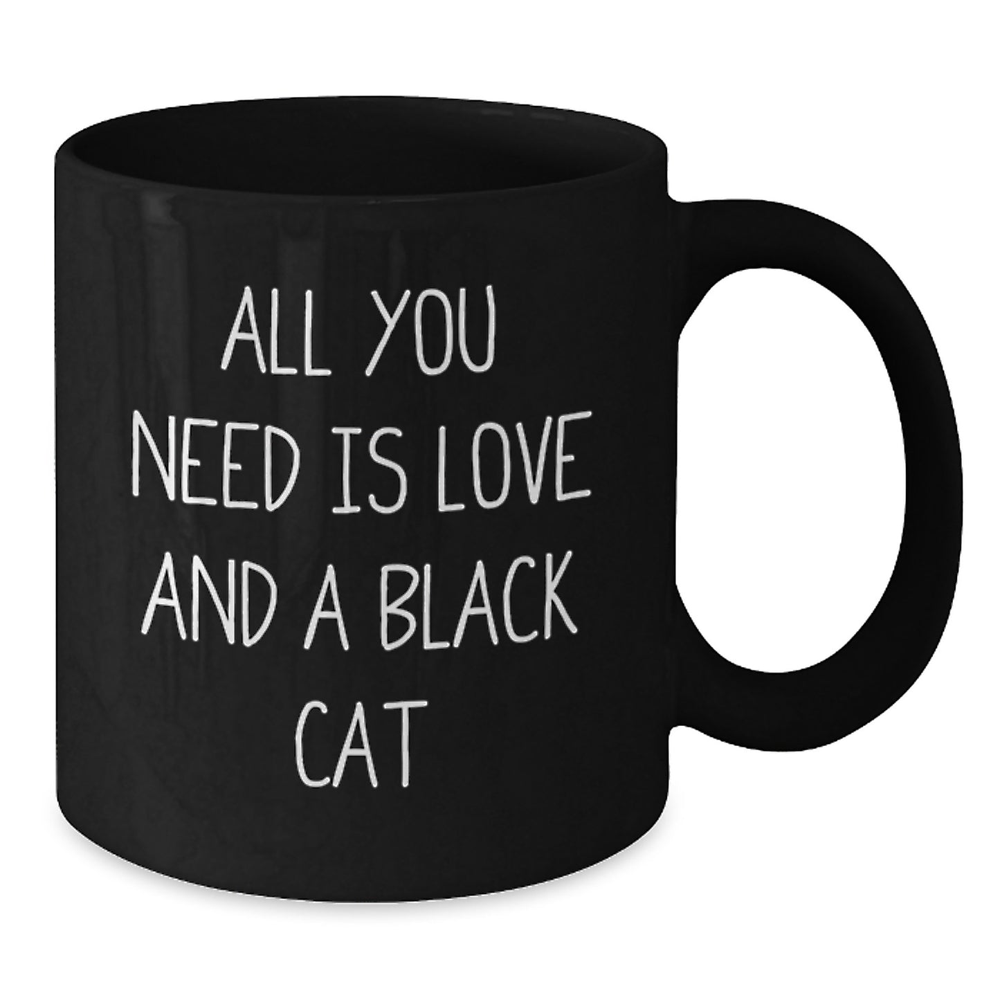 Funny Black Cat Gifts for Men Women Friends Black Coffee Mug - All You Need Is Love And A Black Cat - Additional