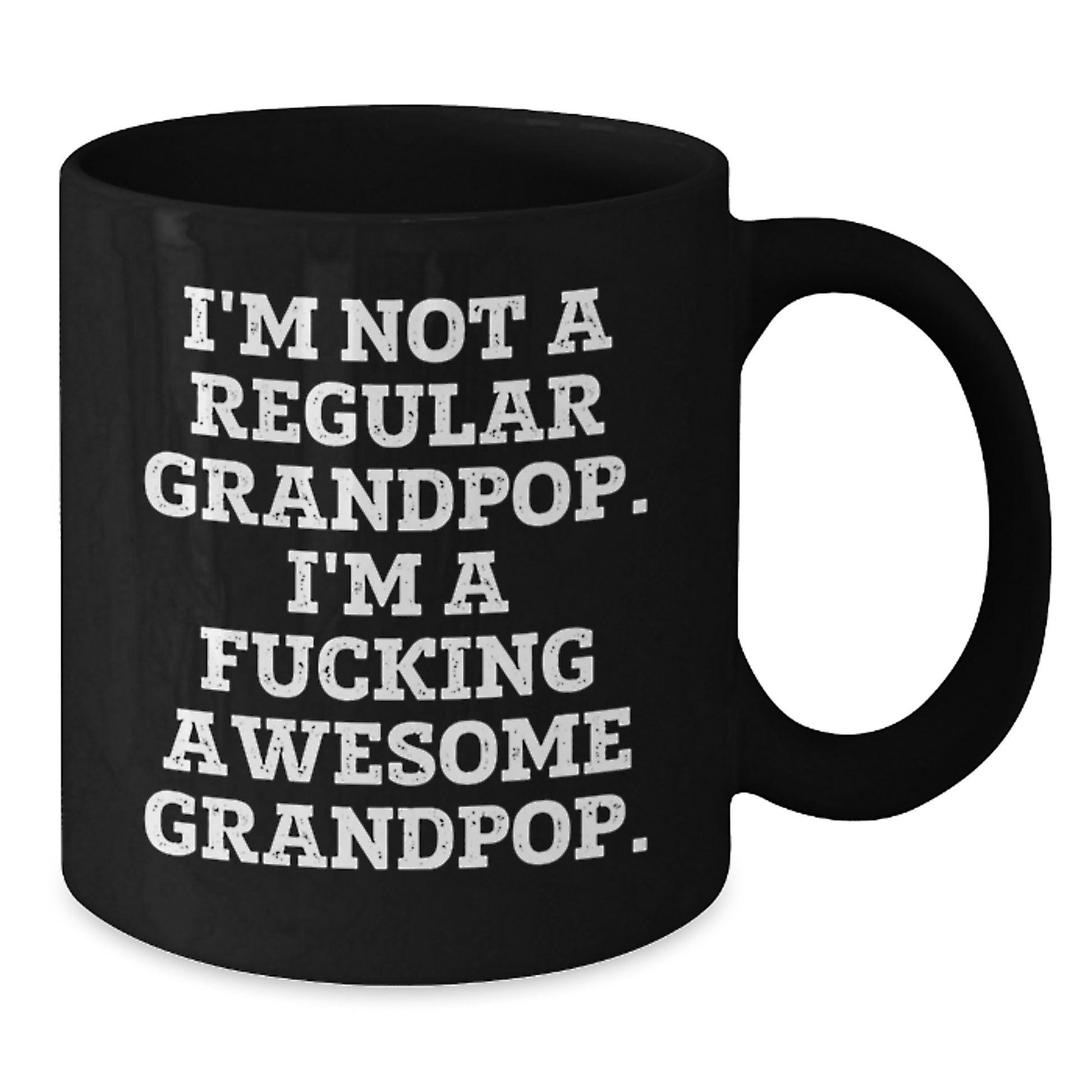 Funny Grandpop Gifts - I'm Not A Regular Grandpop. I'm A F--king Awesome Grandpop. Black Coffee Mug for Graduation - Additional
