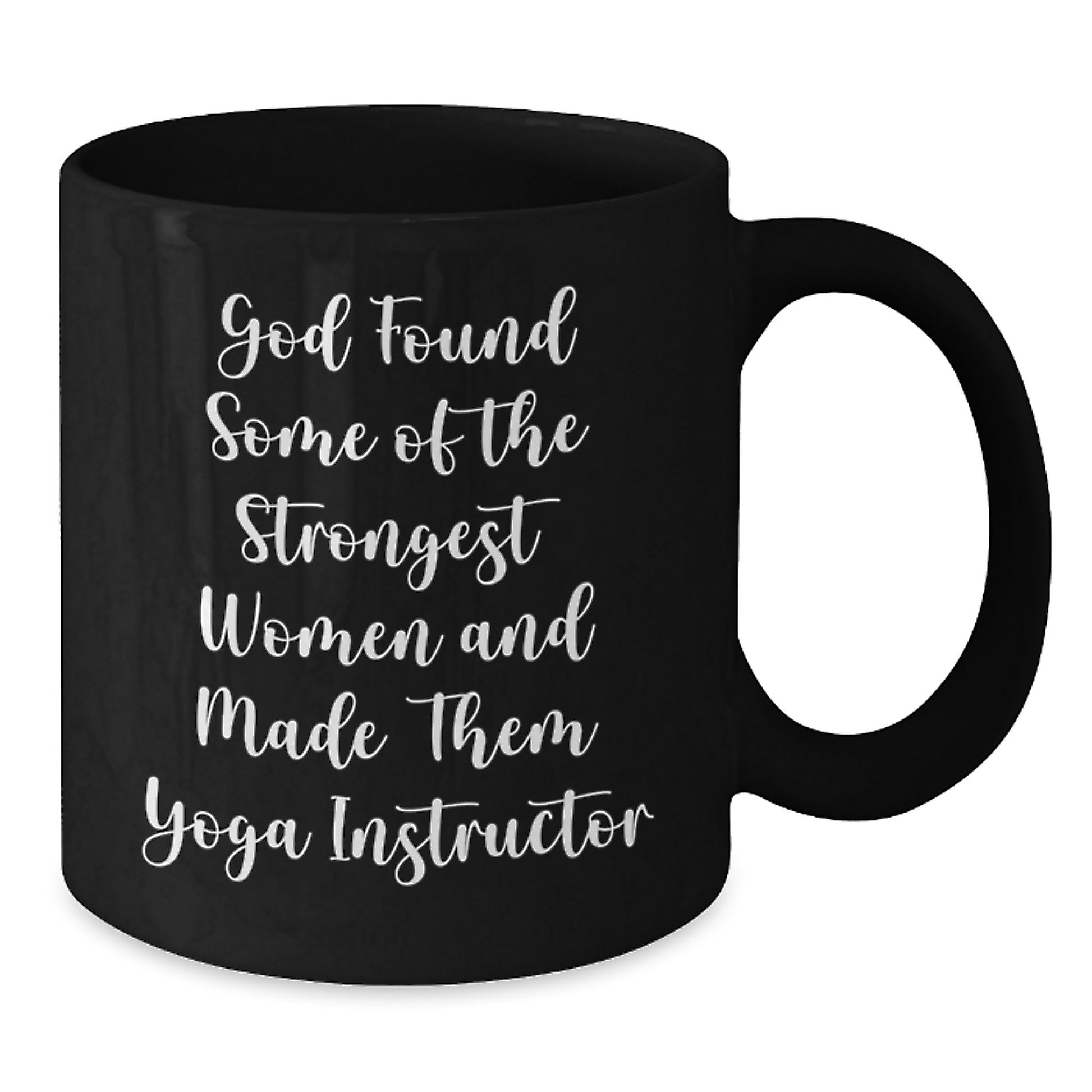 Funny Yoga Instructor Graduation Gifts from Friends, Unique Black Coffee Mug for Her, 'God Found Some Of The Strongest Women And Made Them Yoga Instructor' Quote, Gifts for Yoga Instructor Women - Additional